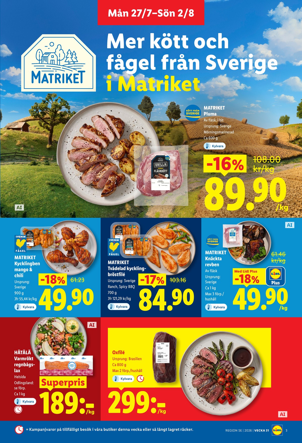 Se Lidl reklamblad för vecka 31 på Kampanjveckan.se. Se bra erbjudanden på många varor, t.ex. pluma matriket eller revben matriket. Läs reklambladet här! Sida 3
