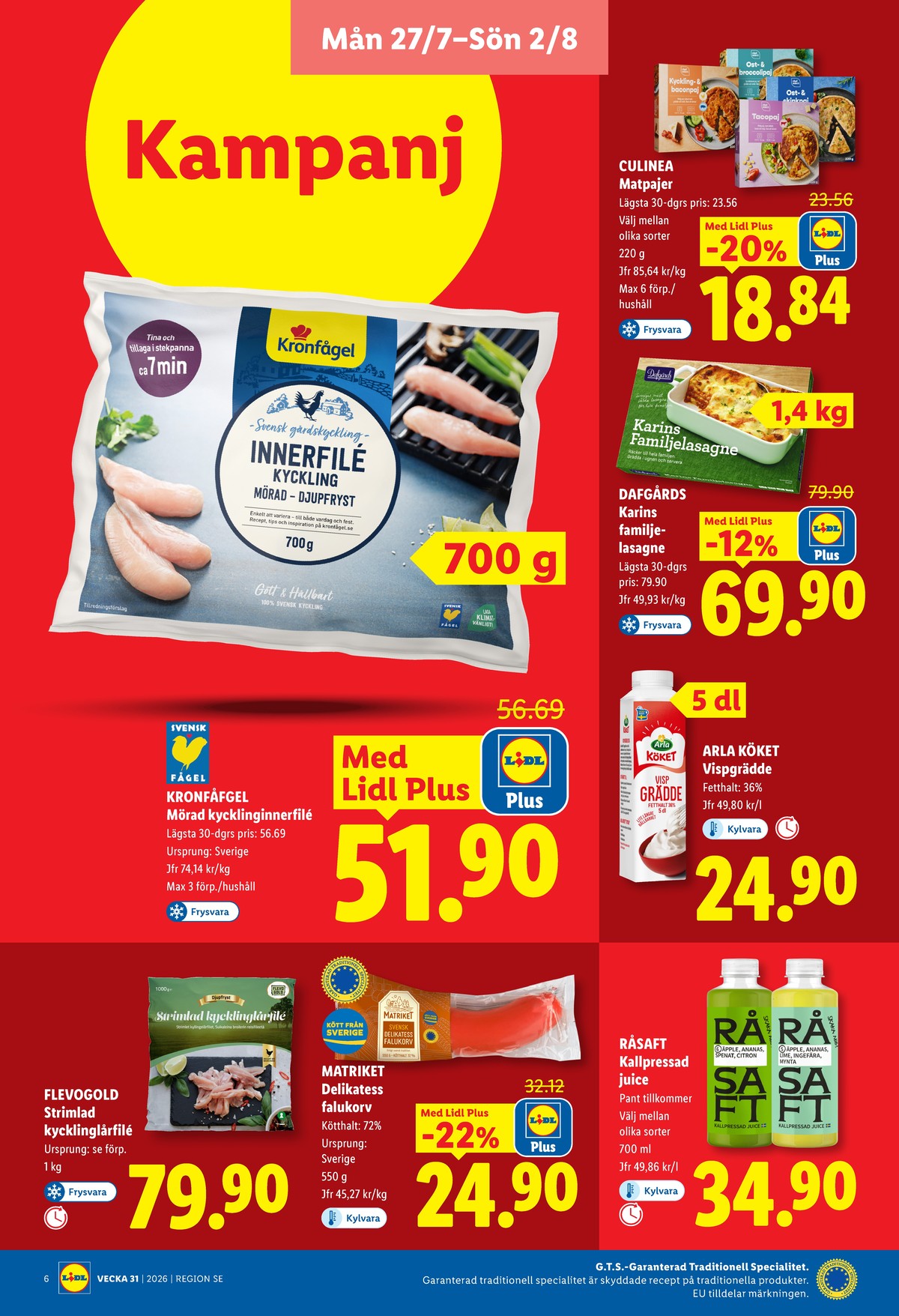 Se Lidl reklamblad för vecka 31 på Kampanjveckan.se. Se bra erbjudanden på många varor, t.ex. kycklingfilé kronfågel eller matpajer culinea. Läs reklambladet här! Sida 6
