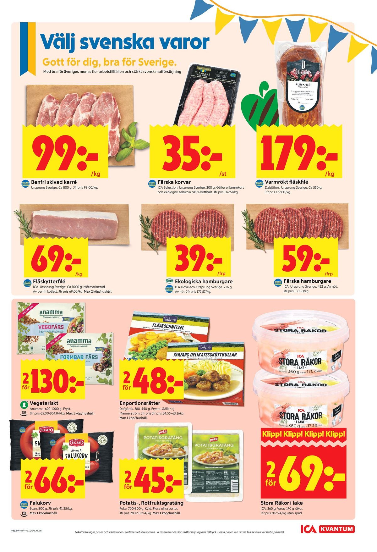 Se ICA Kvantum reklamblad för vecka 31 på Kampanjveckan.se. Se bra erbjudanden på många varor, t.ex. salchichas ica selection eller falukorv scan. Läs reklambladet här! Sida 5
