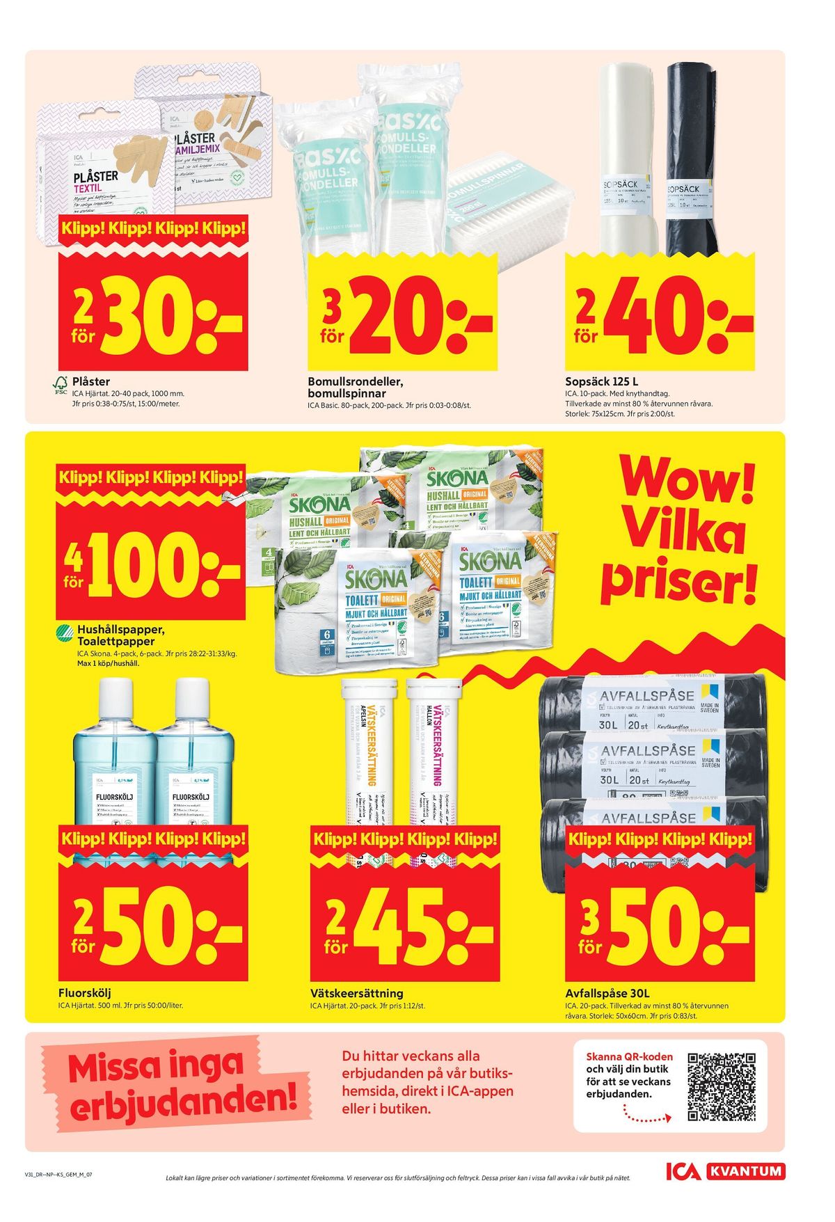 Se ICA Kvantum reklamblad för vecka 31 på Kampanjveckan.se. Se bra erbjudanden på många varor, t.ex. avfallspåsar ica eller vätskeersättning ica hjärtat. Läs reklambladet här! Sida 7
