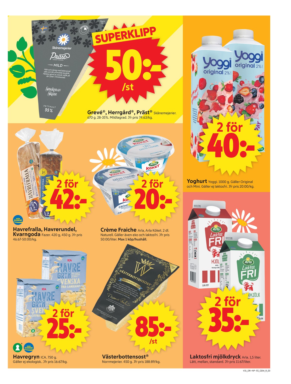 Se ICA Supermarket reklamblad för vecka 31 på Kampanjveckan.se. Se bra erbjudanden på många varor, t.ex. havregryn ica eller grevé skånemejerier. Läs reklambladet här! Sida 3
