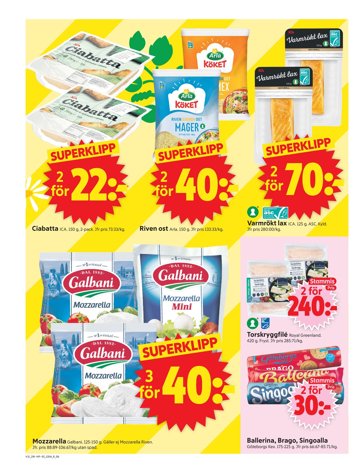 Se ICA Supermarket reklamblad för vecka 31 på Kampanjveckan.se. Se bra erbjudanden på många varor, t.ex. torskfilé royal greenland eller ciabatta ica. Läs reklambladet här! Sida 6
