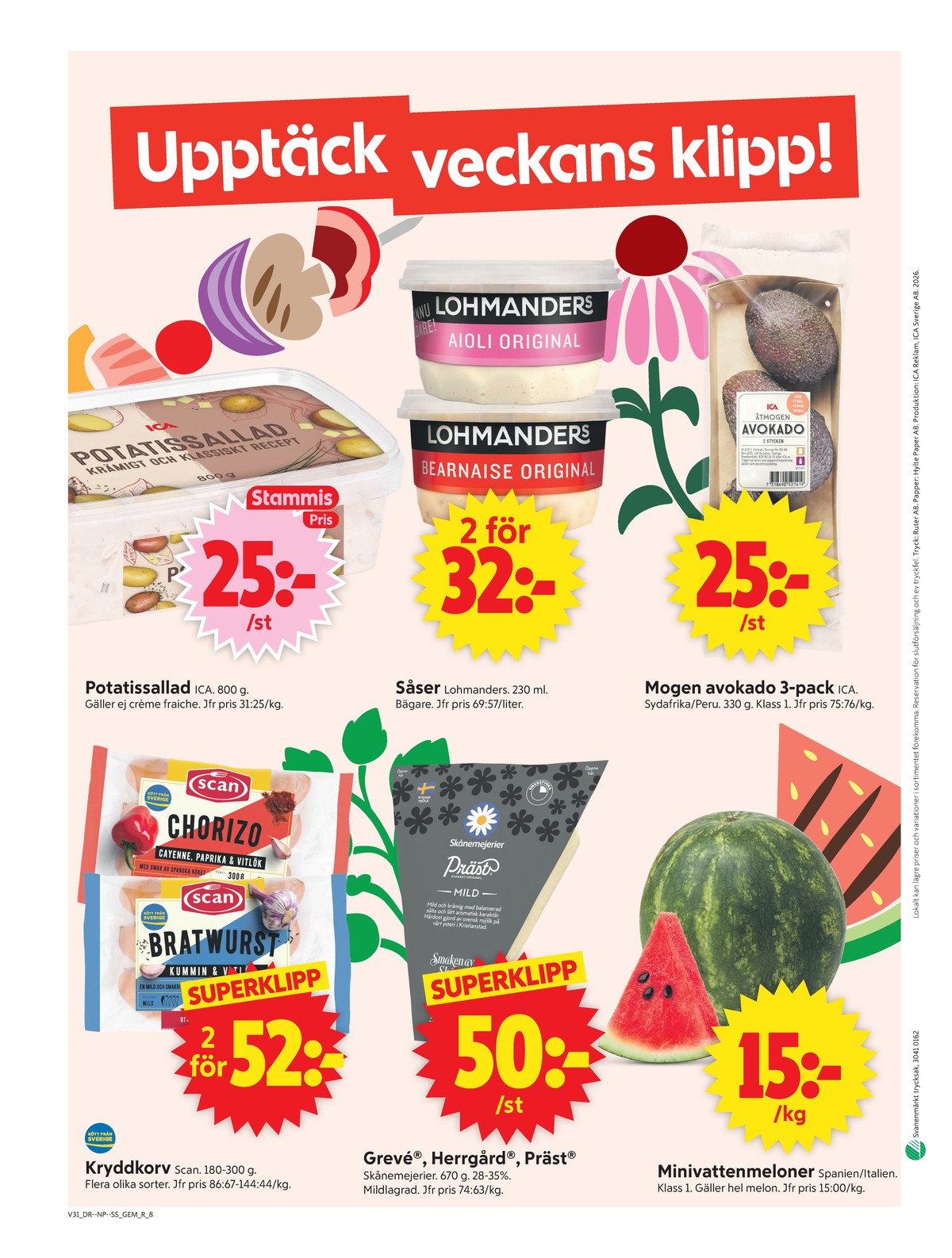 Se ICA Supermarket reklamblad för vecka 31 på Kampanjveckan.se. Se bra erbjudanden på många varor, t.ex. chorizo scan eller vattenmelon okänd. Läs reklambladet här! Sida 8
