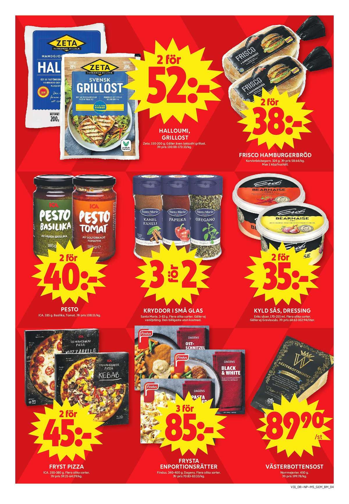 Se ICA Maxi reklamblad för vecka 31 på Kampanjveckan.se. Se bra erbjudanden på många varor, t.ex. pizza ica eller grilloumi zeta. Läs reklambladet här! Sida 4
