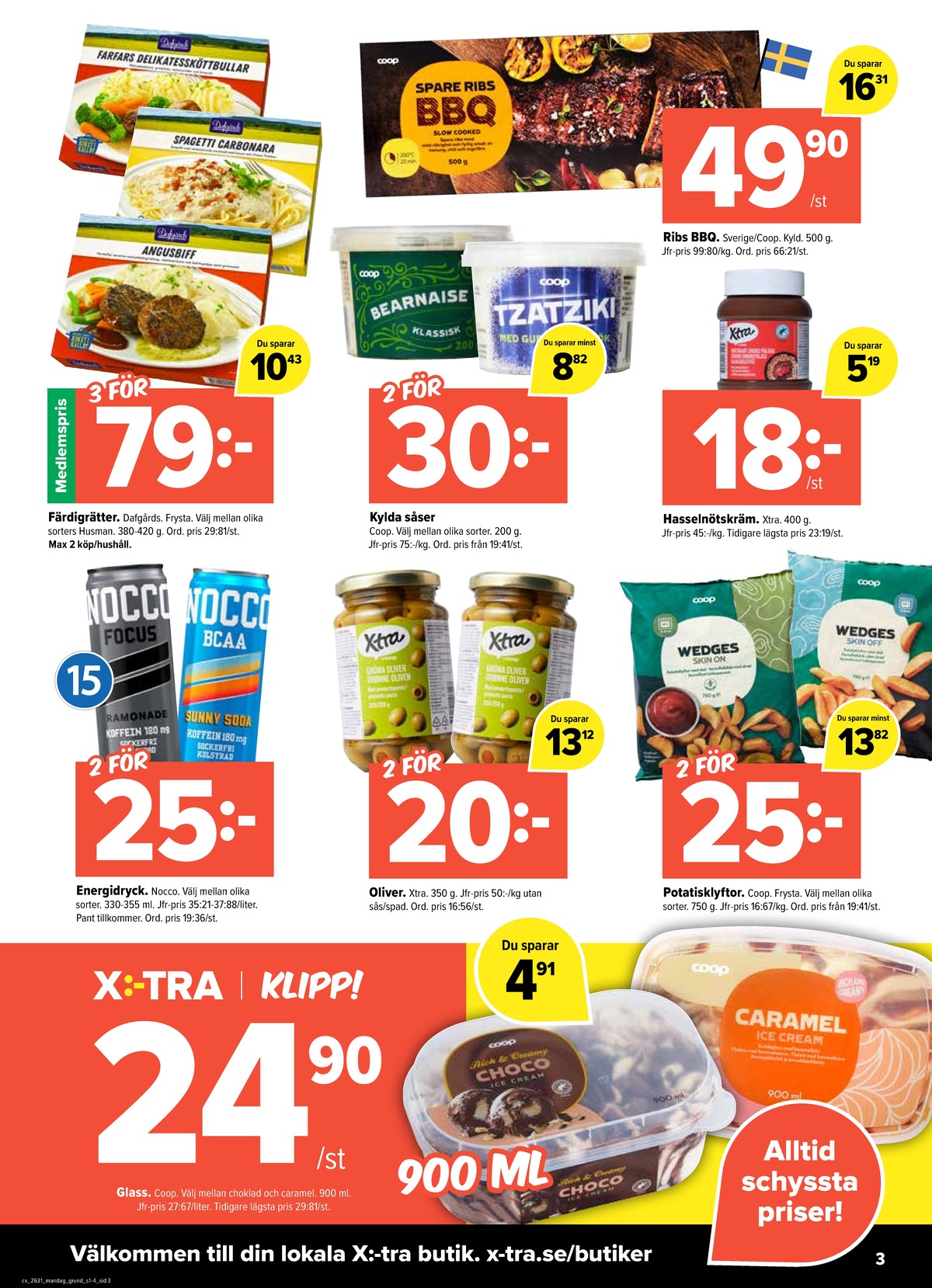 Se X:-tra reklamblad för vecka 31 på Kampanjveckan.se. Se bra erbjudanden på många varor, t.ex. oliver x-tra eller potatisklyftor coop. Läs reklambladet här! Sida 3
