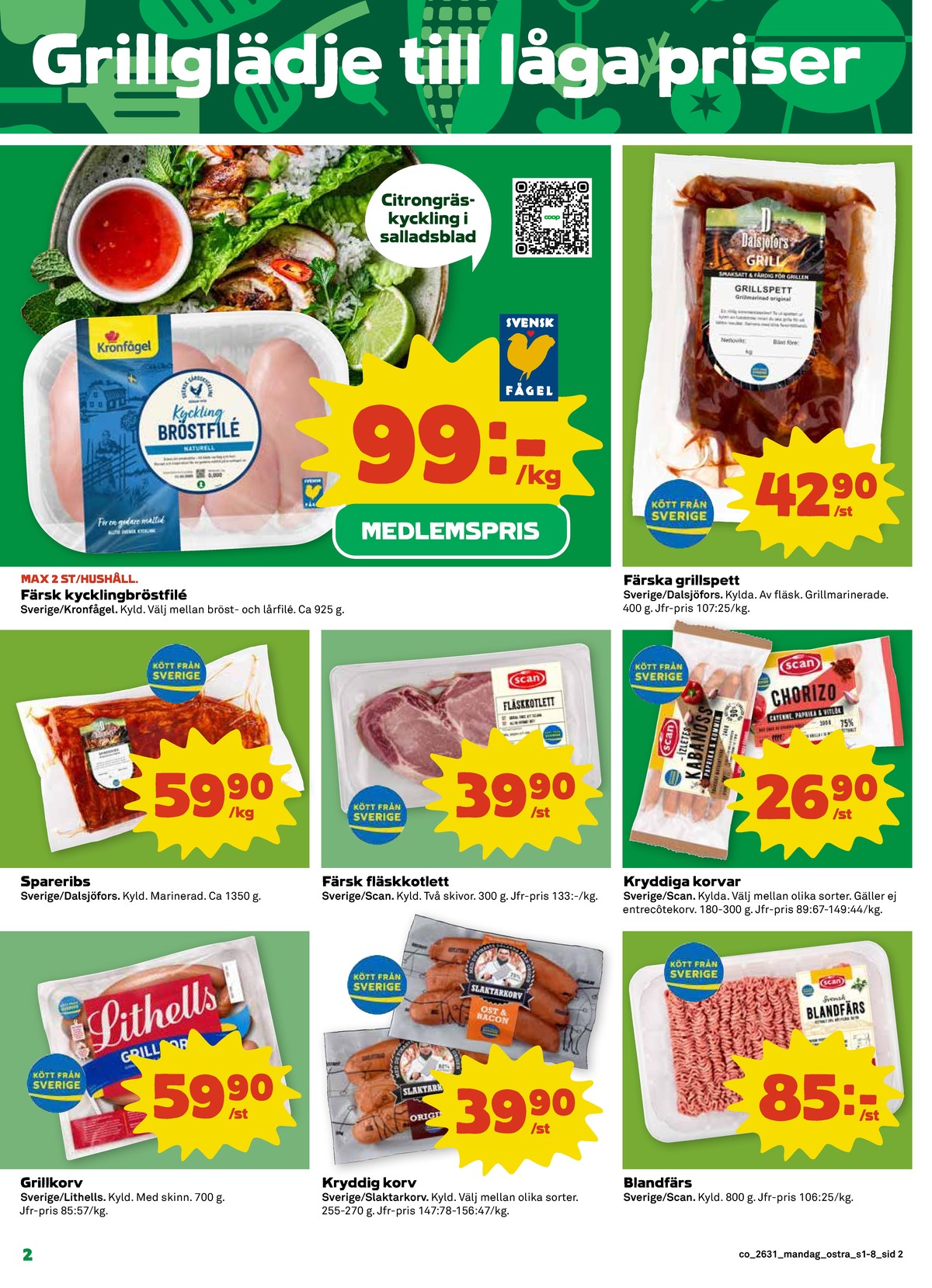 Se Coop reklamblad för vecka 31 på Kampanjveckan.se. Se bra erbjudanden på många varor, t.ex. kycklingbröstfilé kronfågel eller grillspett dalsjöfors. Läs reklambladet här! Sida 2
