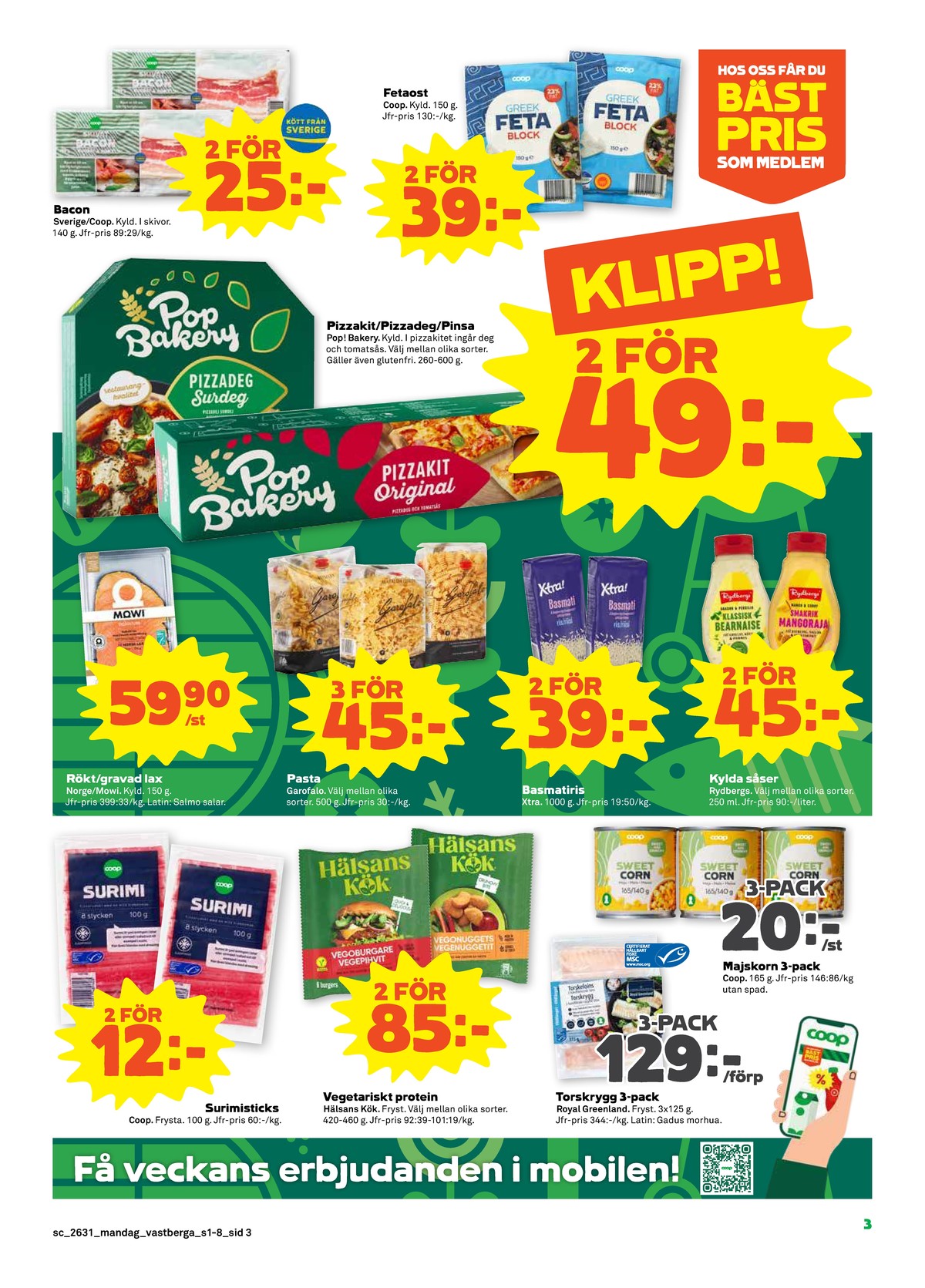Se Stora Coop reklamblad för vecka 31 på Kampanjveckan.se. Se bra erbjudanden på många varor, t.ex. surimi coop eller pasta sorterad garofalo. Läs reklambladet här! Sida 3
