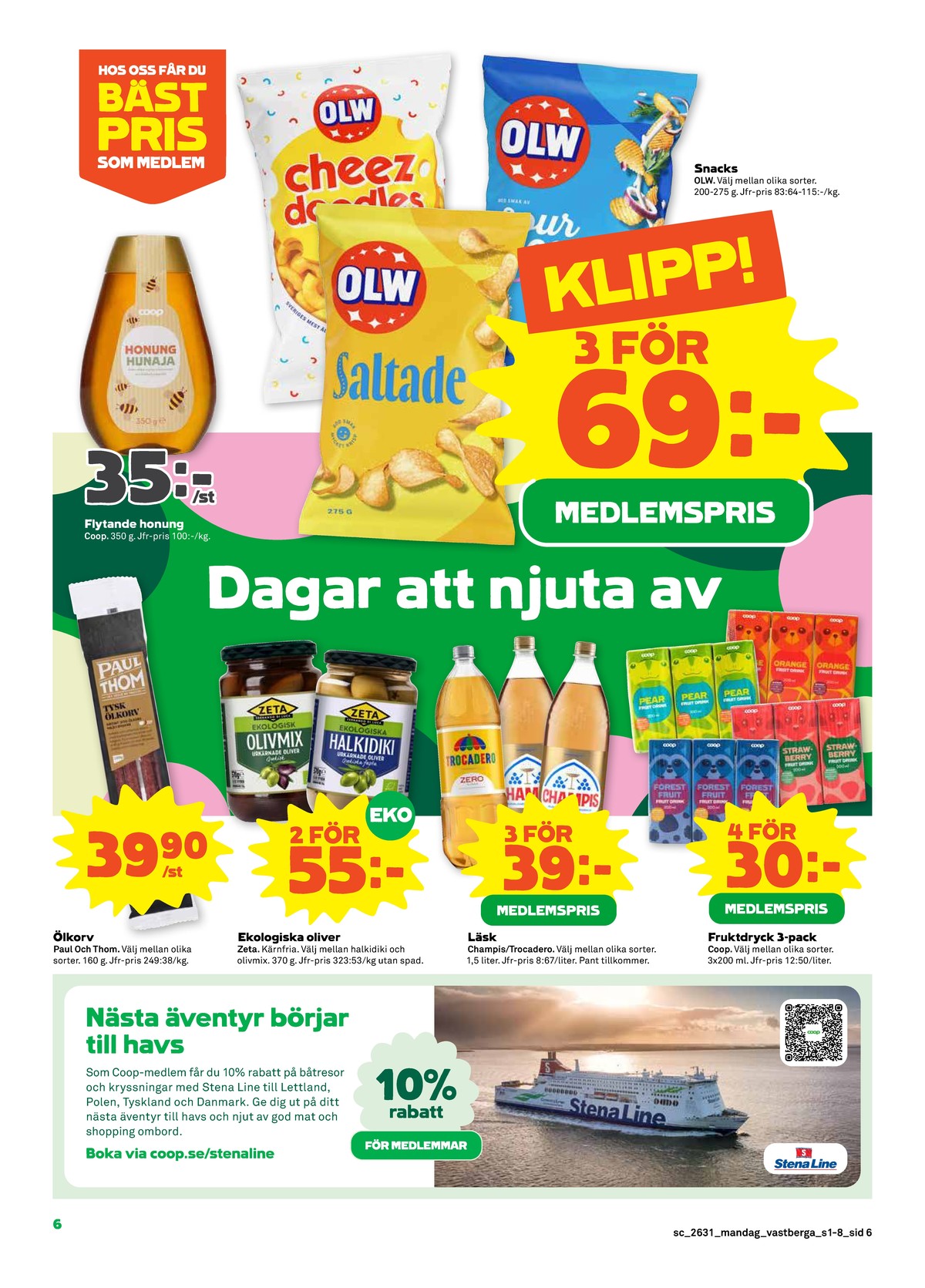Se Stora Coop reklamblad för vecka 31 på Kampanjveckan.se. Se bra erbjudanden på många varor, t.ex. strawberry fruktdryck coop eller honung coop. Läs reklambladet här! Sida 6
