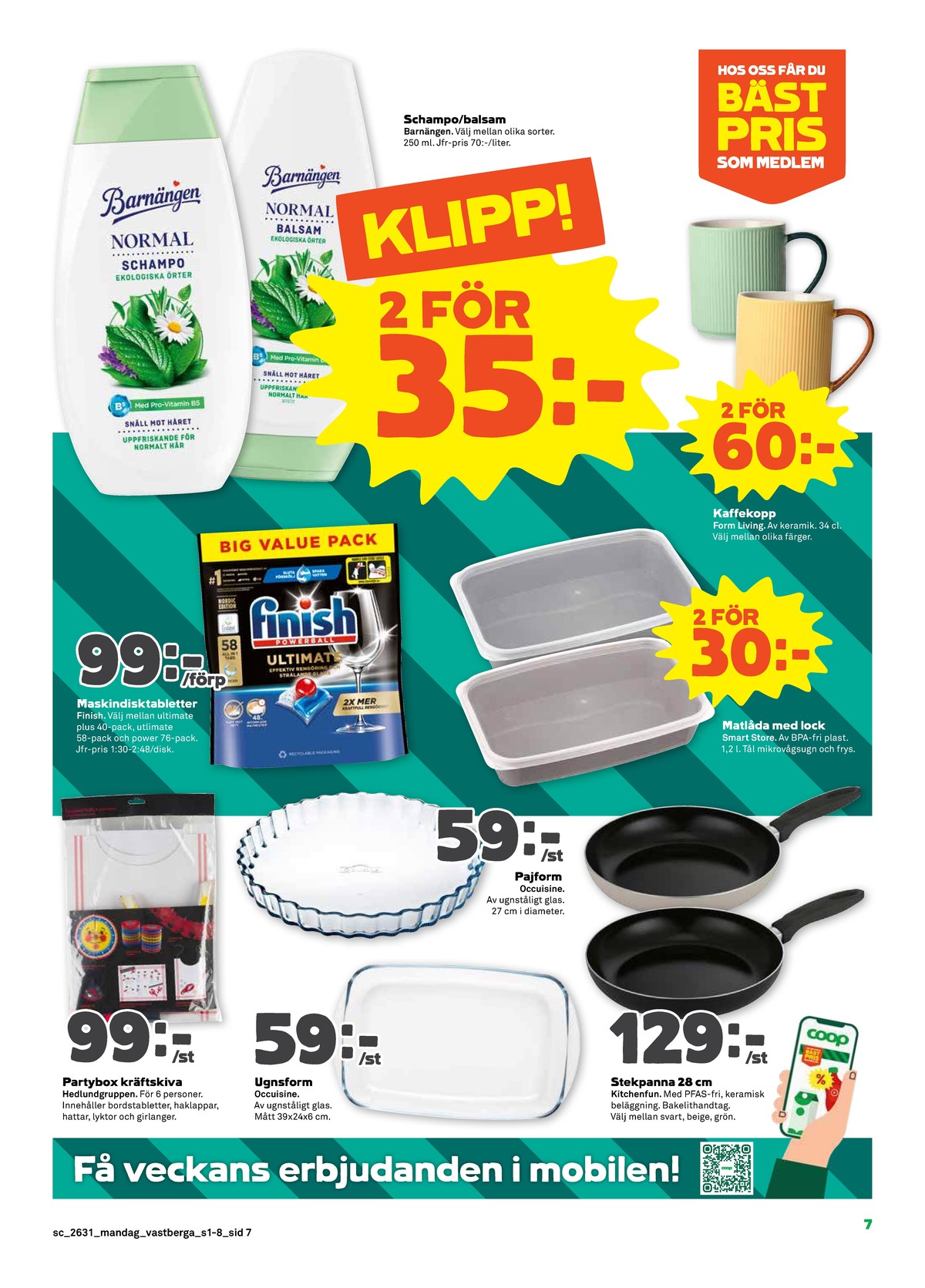 Se Stora Coop reklamblad för vecka 31 på Kampanjveckan.se. Se bra erbjudanden på många varor, t.ex. balsam barnängen eller partytillbehör hedlundgruppen. Läs reklambladet här! Sida 7

