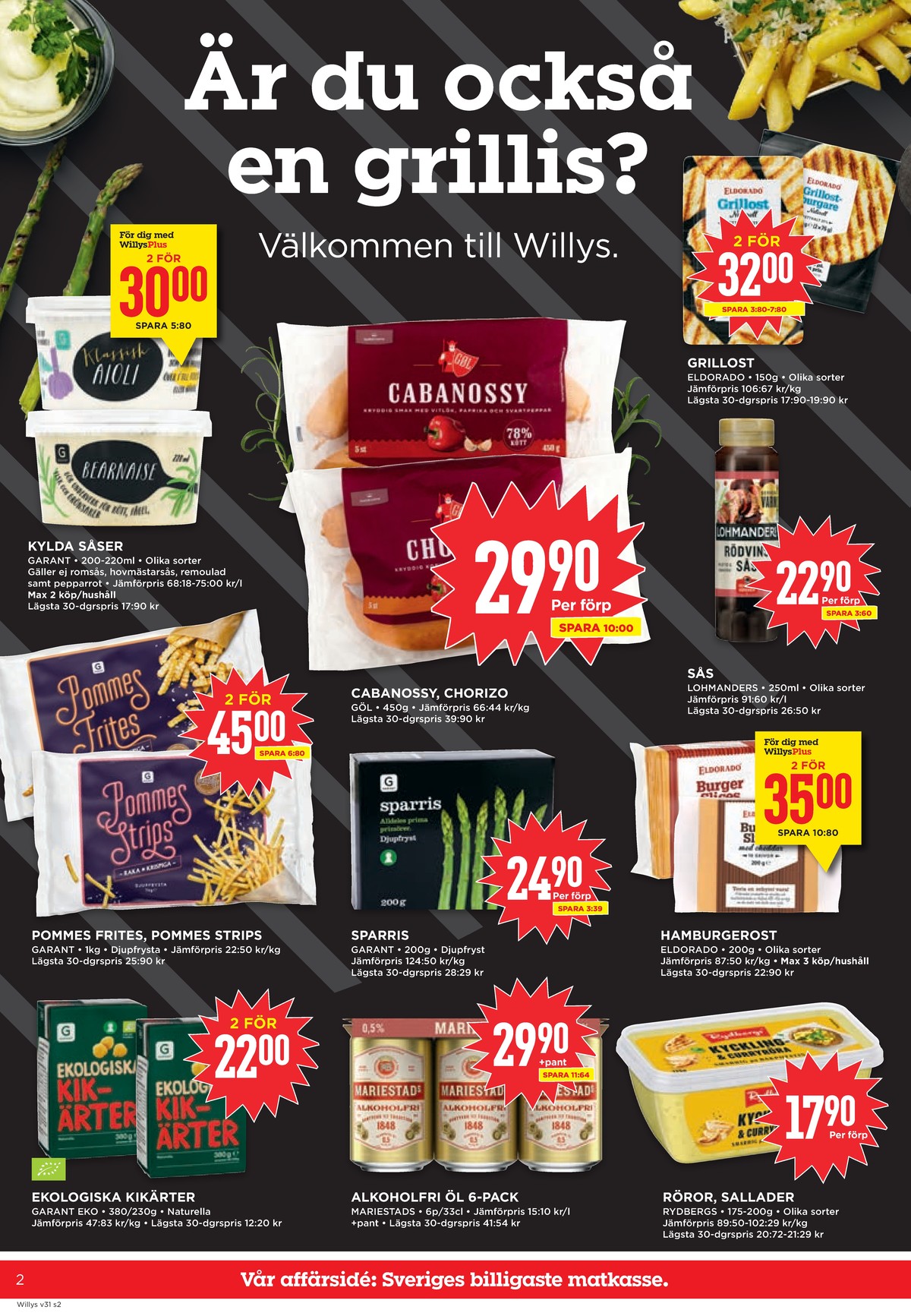 Se WILLY:S reklamblad för vecka 31 på Kampanjveckan.se. Se bra erbjudanden på många varor, t.ex. bearnaisesås garant eller aioli garant. Läs reklambladet här! Sida 2
