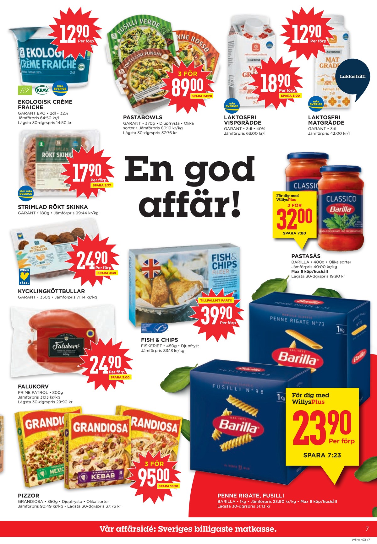 Se WILLY:S reklamblad för vecka 31 på Kampanjveckan.se. Se bra erbjudanden på många varor, t.ex. fiskfiléer panerad fiskeriet eller pasta sorterad barilla. Läs reklambladet här! Sida 7

