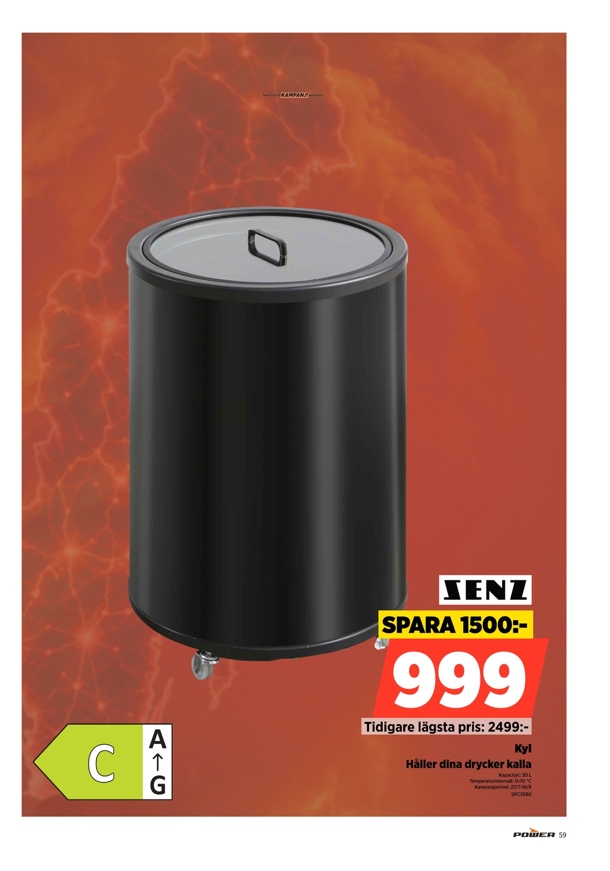 Se Power reklamblad för vecka 31 på Kampanjveckan.se. Se bra erbjudanden på många varor. Läs reklambladet här! Sida 59