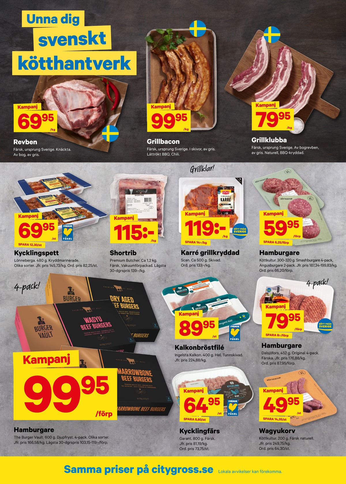 Se City Gross reklamblad för vecka 31 på Kampanjveckan.se. Se bra erbjudanden på många varor, t.ex. hamburgare dalsjöfors eller revben okänd. Läs reklambladet här! Sida 2
