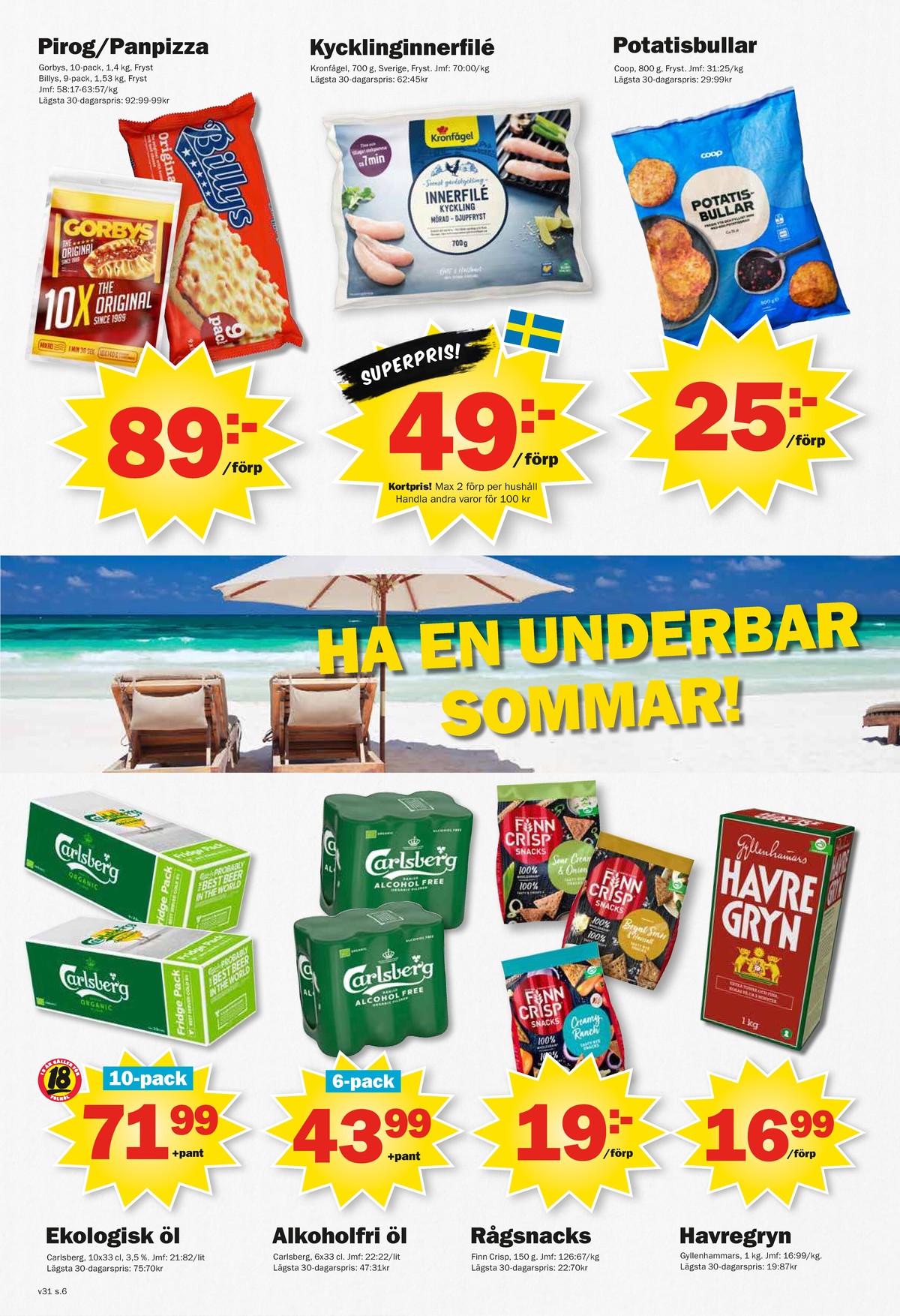 Se Pekås reklamblad för vecka 31 på Kampanjveckan.se. Se bra erbjudanden på många varor. Läs reklambladet här! Sida 6