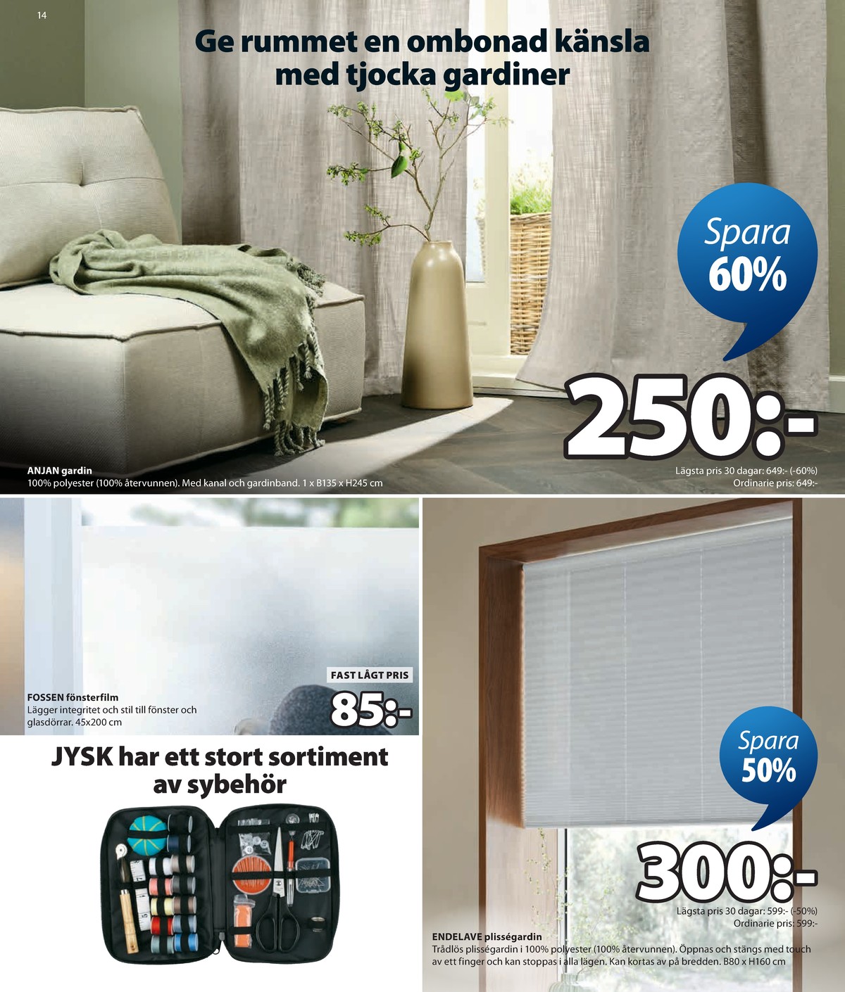 Se Jysk reklamblad för vecka 31 på Kampanjveckan.se. Se bra erbjudanden på många varor. Läs reklambladet här! Sida 15