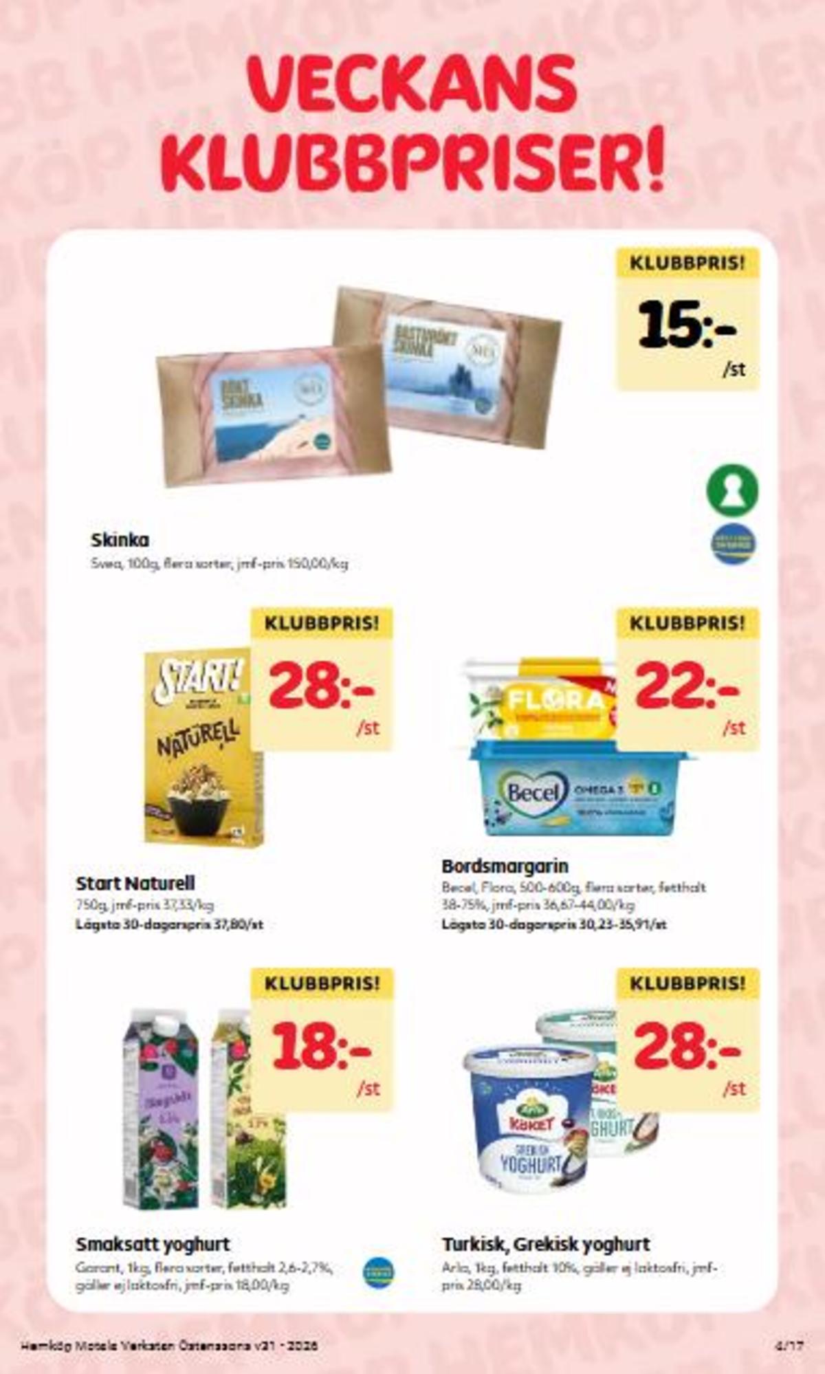 Se Hemköp reklamblad för vecka 31 på Kampanjveckan.se. Se bra erbjudanden på många varor, t.ex. skinka basturökt svea eller smörgåsmargarin normalsaltad. Läs reklambladet här! Sida 4
