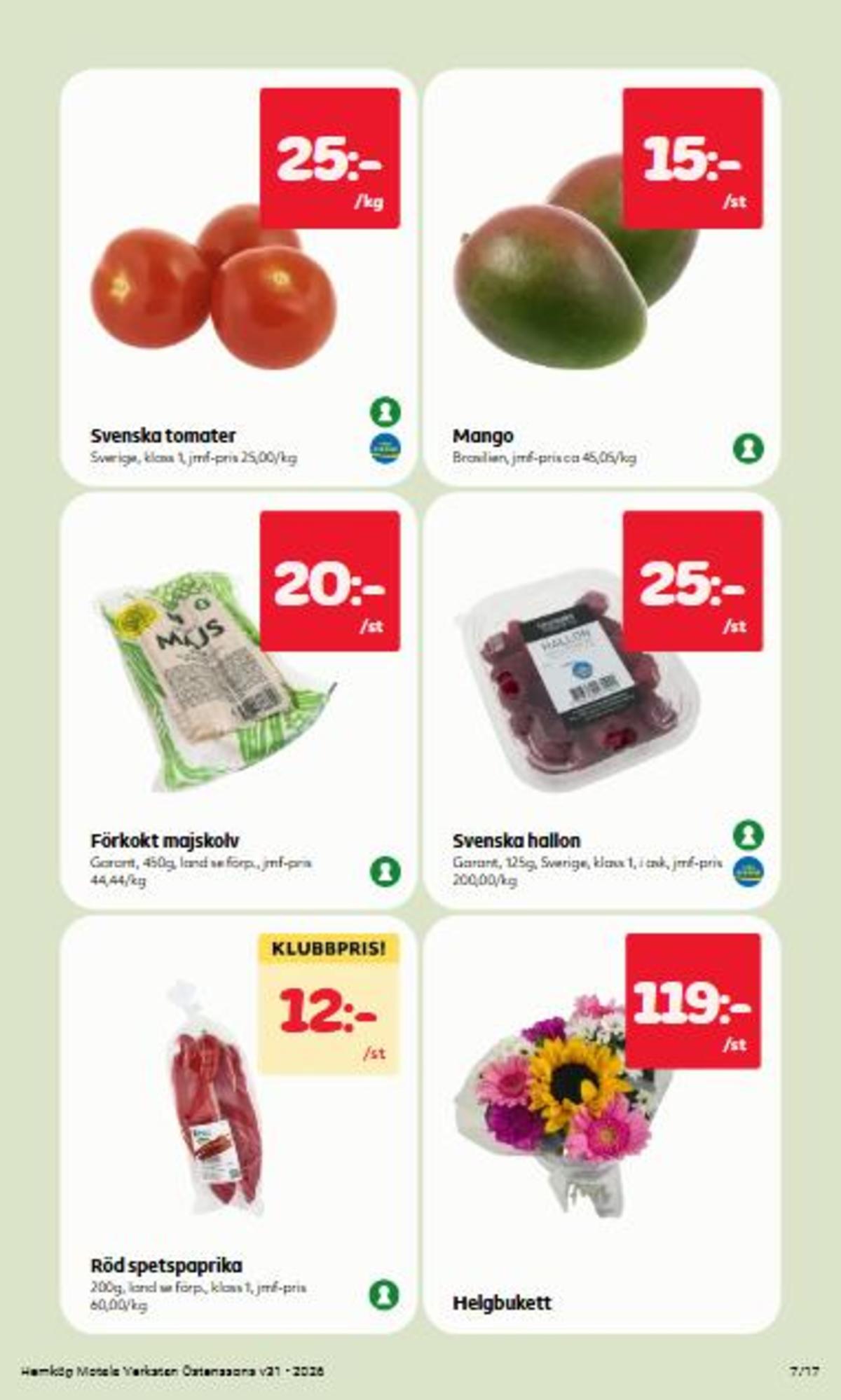 Se Östenssons reklamblad för vecka 31 på Kampanjveckan.se. Se bra erbjudanden på många varor, t.ex. tomater okänd eller majskolvar garant. Läs reklambladet här! Sida 7
