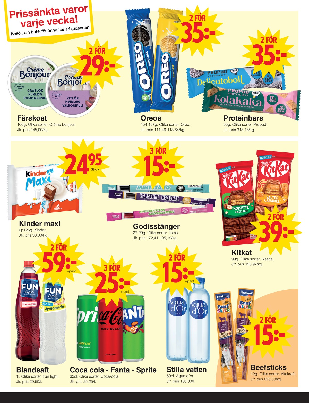 Se Matöppet reklamblad för vecka 31 på Kampanjveckan.se. Se bra erbjudanden på många varor, t.ex. gräslök färskost creme bonjour eller vitlök färskost creme bonjour. Läs reklambladet här! Sida 3

