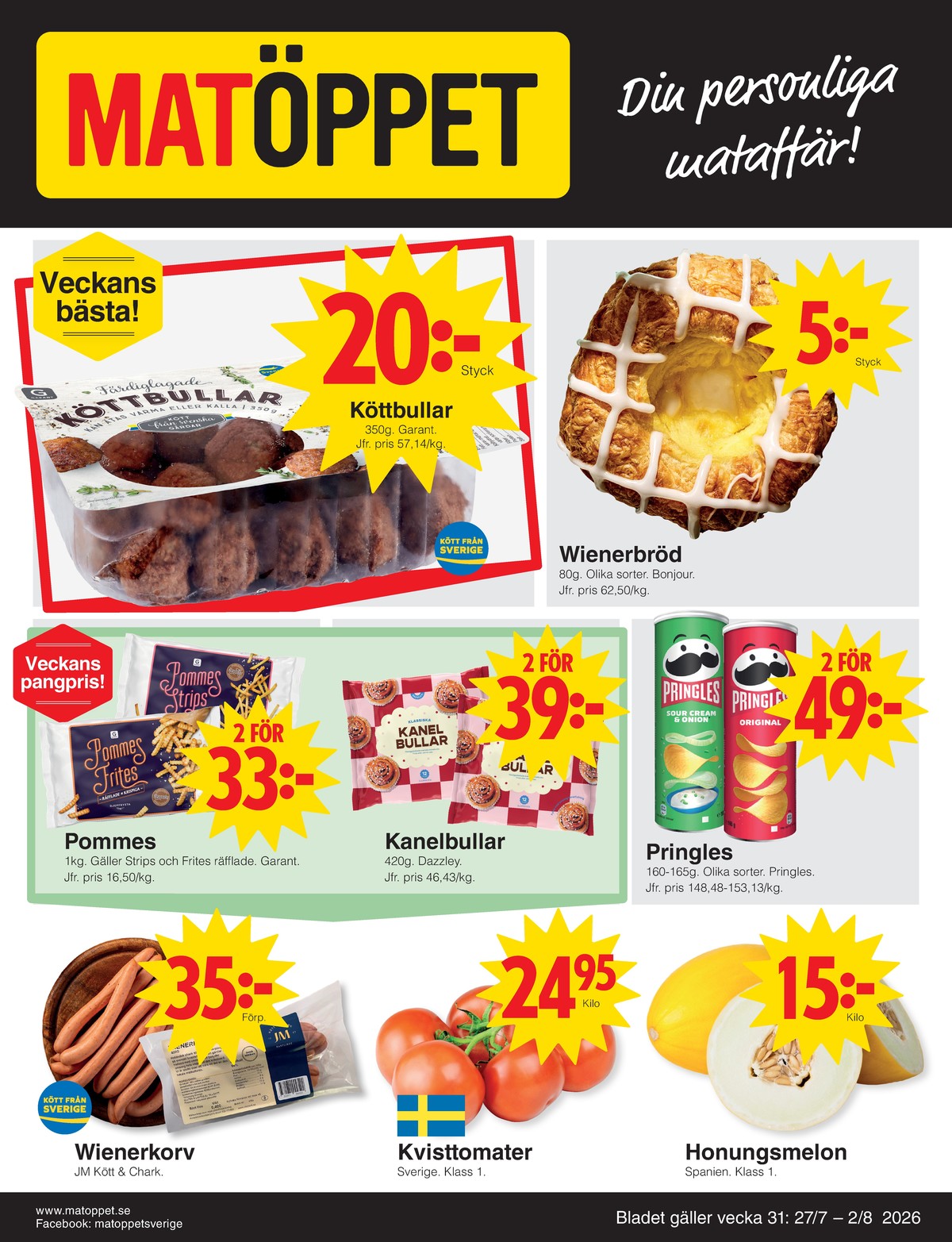 Se Matöppet reklamblad för vecka 31 på Kampanjveckan.se. Se bra erbjudanden på många varor. Läs reklambladet här! Sida 1