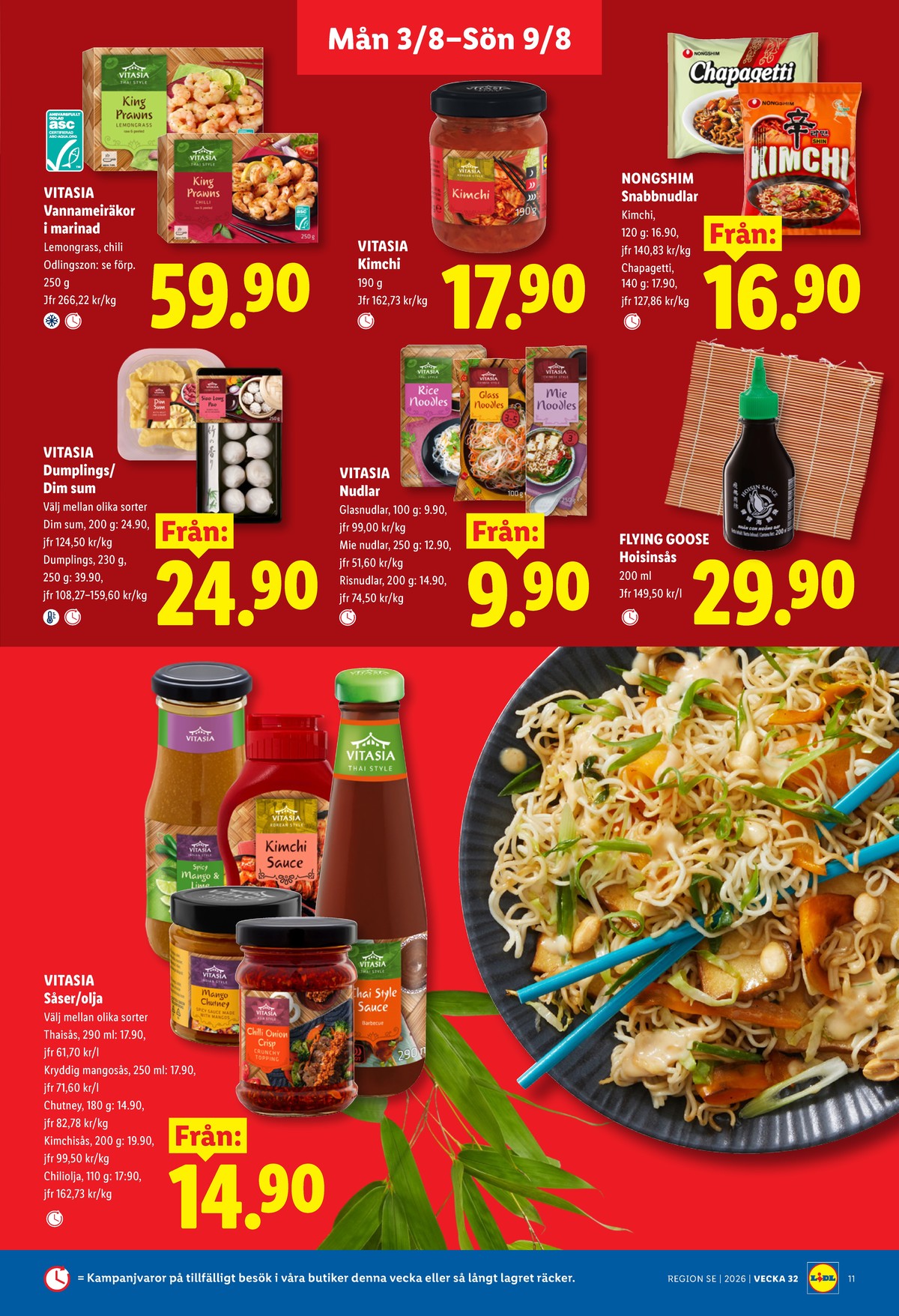 Se Lidl reklamblad för vecka 32 på Kampanjveckan.se. Se bra erbjudanden på många varor, t.ex. hoisinsås flying goose eller vannameiräkor vitasia. Läs reklambladet här! Sida 12

