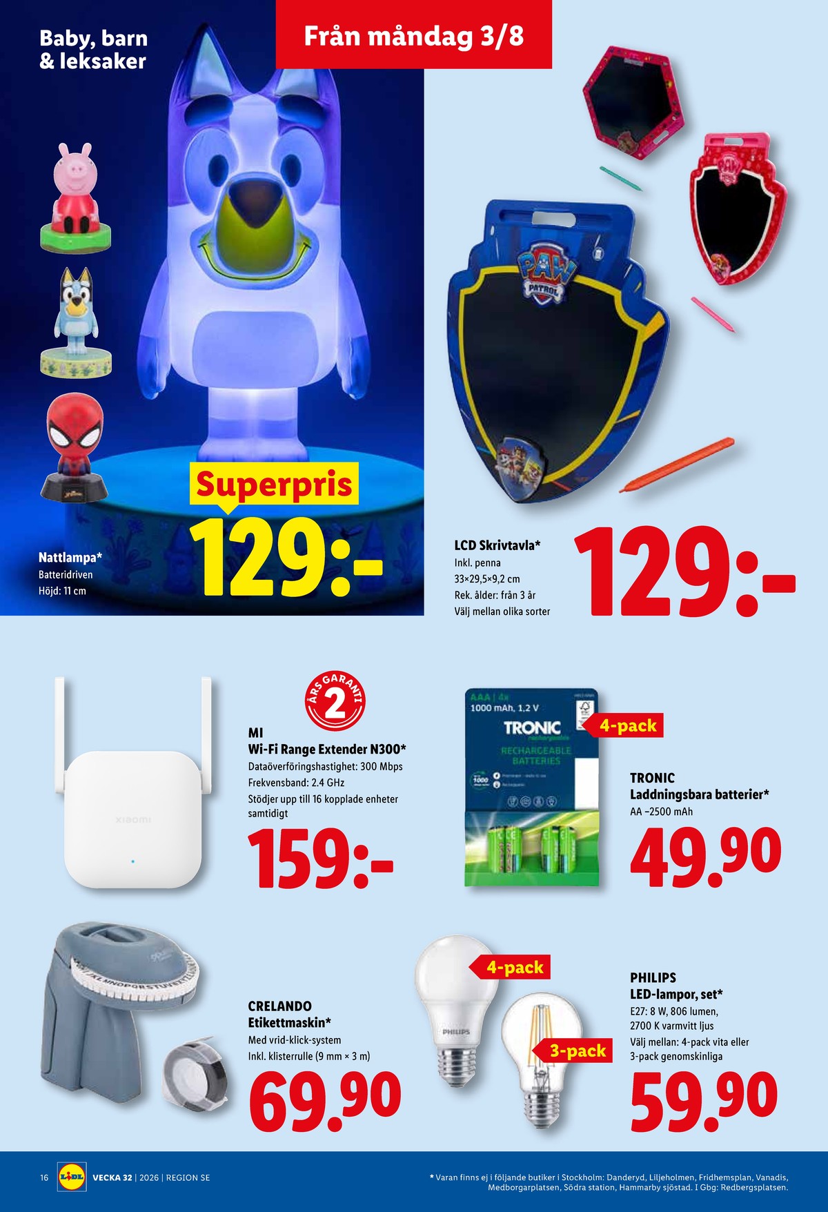 Se Lidl reklamblad för vecka 32 på Kampanjveckan.se. Se bra erbjudanden på många varor, t.ex. batterier nimh aa tronic eller wifi-förstärkare xiaomi mi. Läs reklambladet här! Sida 18

