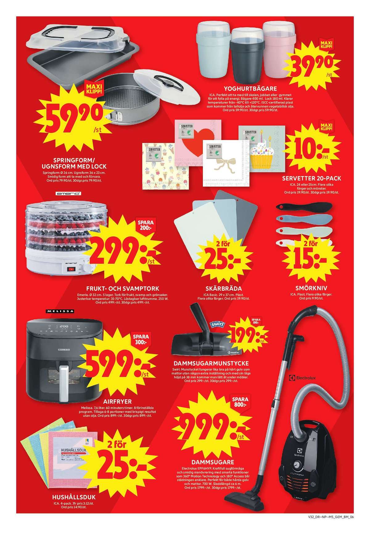 Se ICA Maxi reklamblad för vecka 32 på Kampanjveckan.se. Se bra erbjudanden på många varor, t.ex. dammsugarmunstycke twinner eller dammsugare electrolux. Läs reklambladet här! Sida 9

