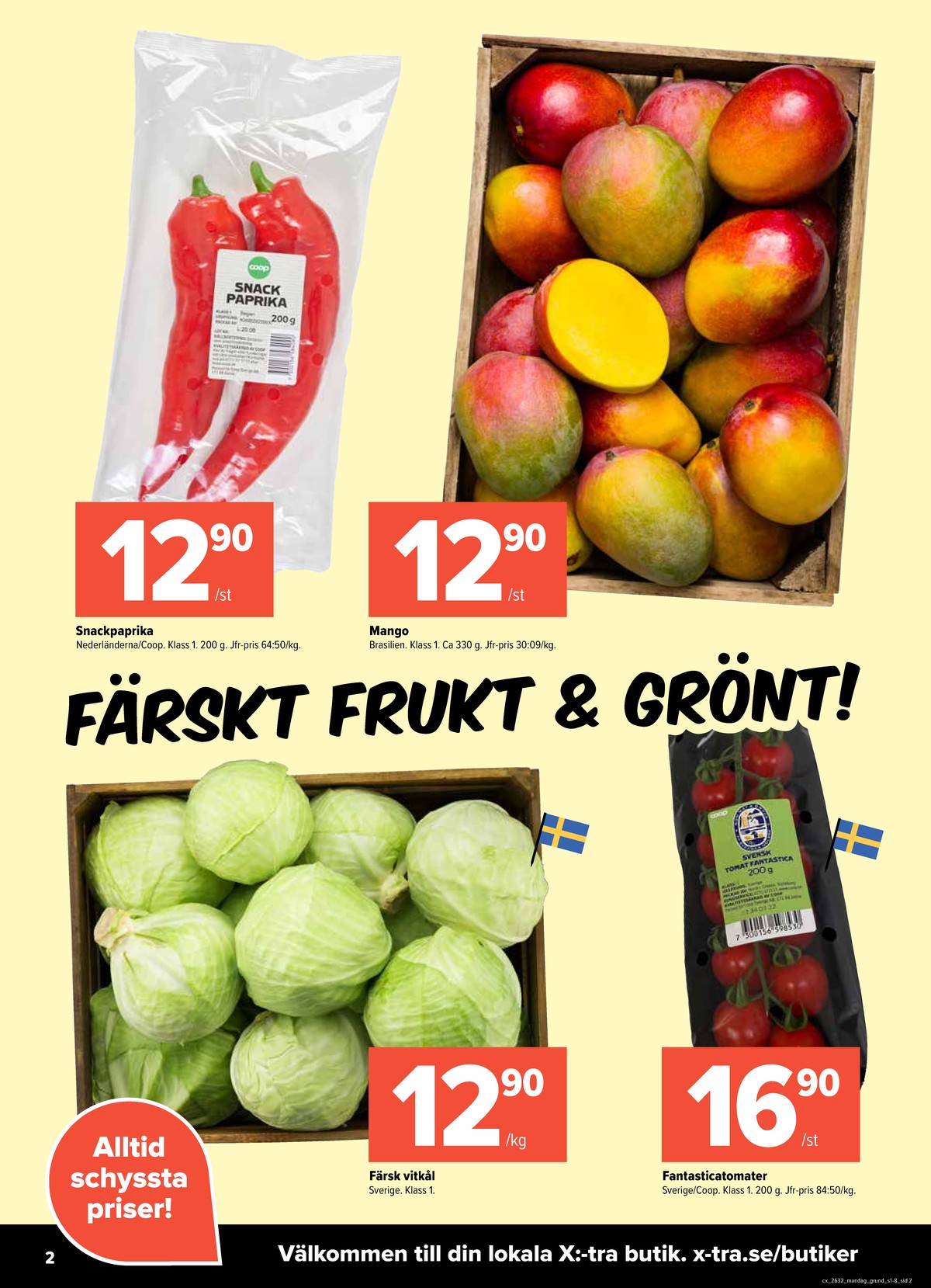 Se X:-tra reklamblad för vecka 32 på Kampanjveckan.se. Se bra erbjudanden på många varor, t.ex. tomater coop eller vitkål okänd. Läs reklambladet här! Sida 2
