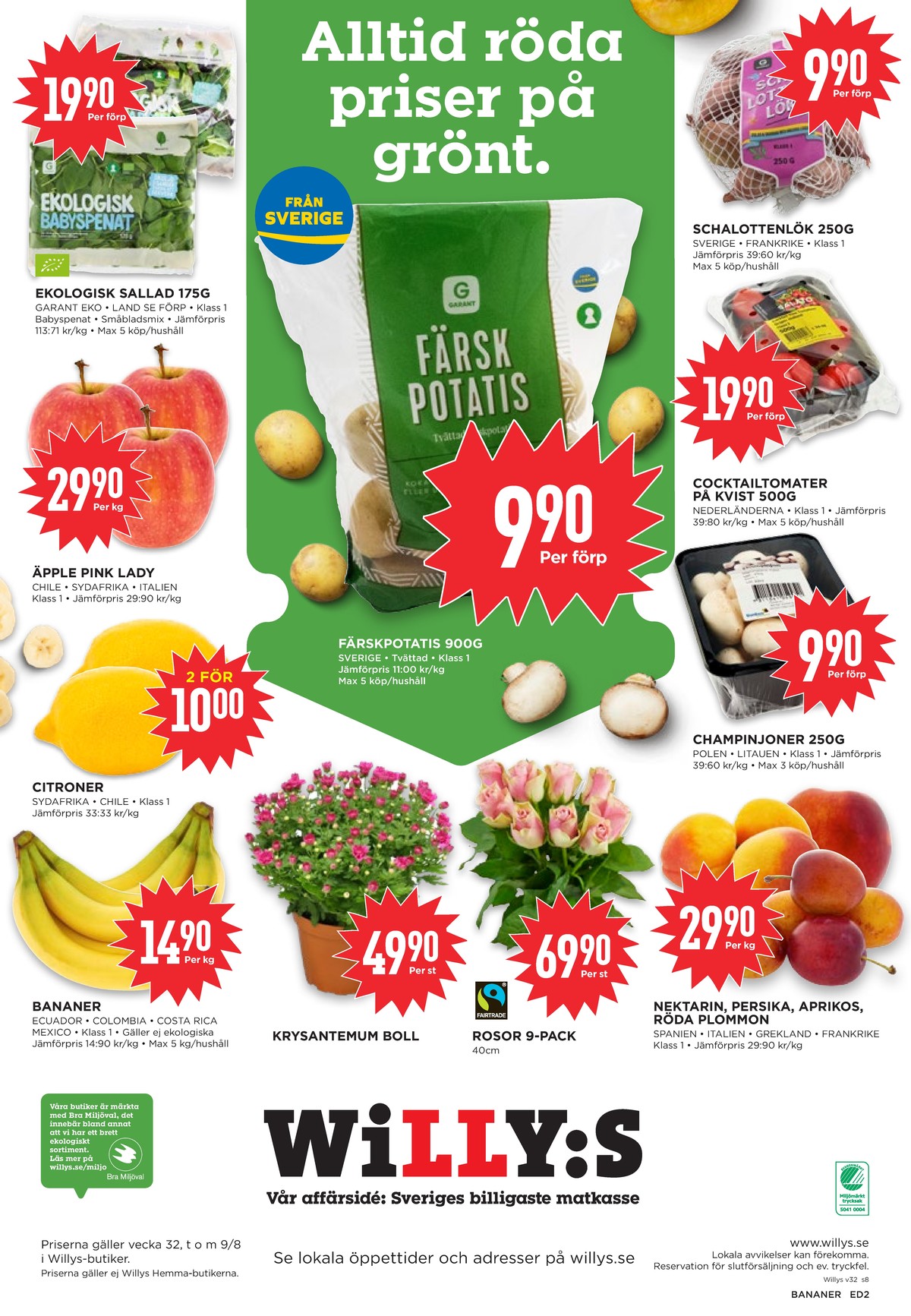 Se WILLY:S reklamblad för vecka 32 på Kampanjveckan.se. Se bra erbjudanden på många varor, t.ex. blommor okänd eller champinjoner okänd. Läs reklambladet här! Sida 8
