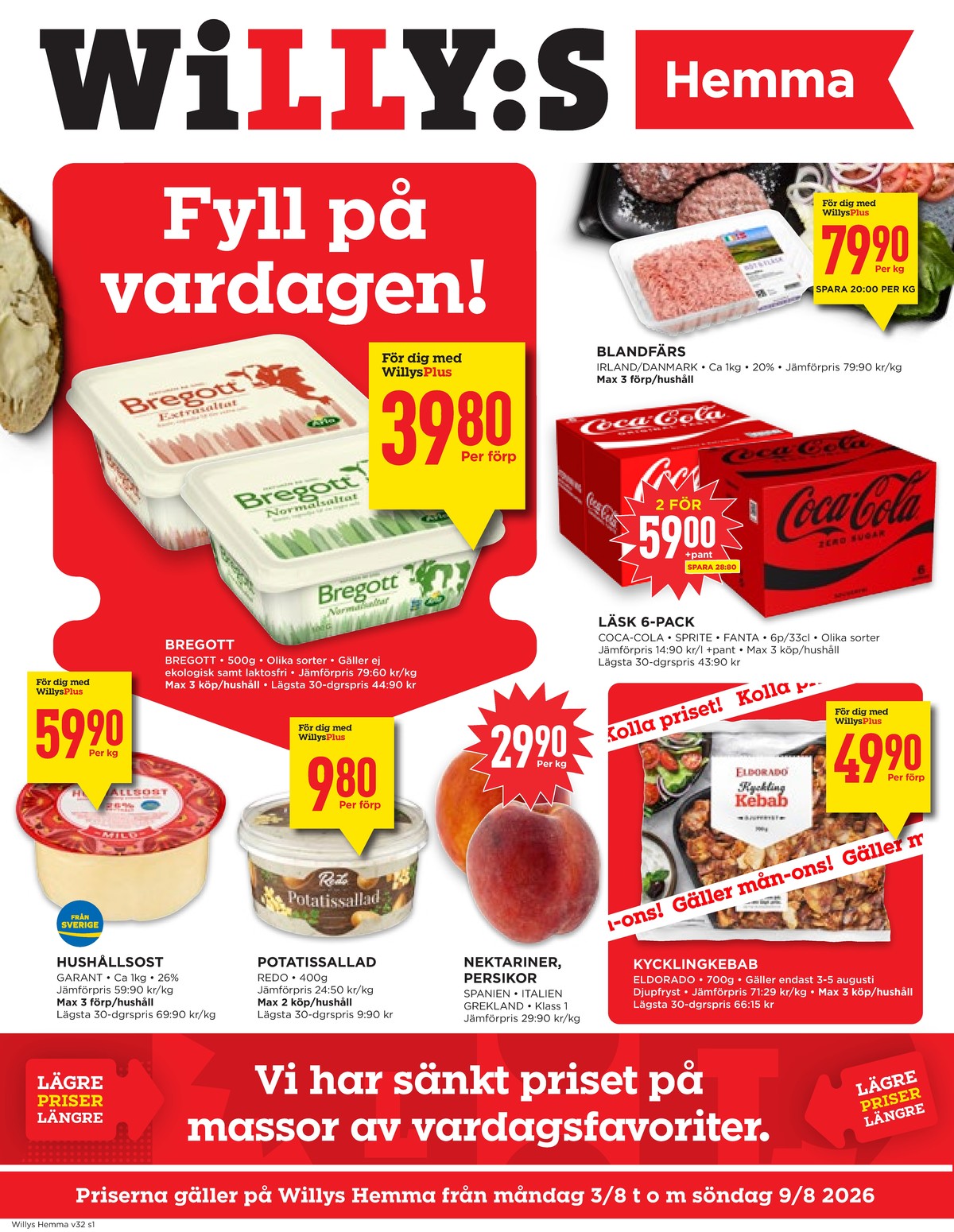 Se WILLY:S hemma reklamblad för vecka 32 på Kampanjveckan.se. Se bra erbjudanden på många varor, t.ex. kycklingkebab eldorado eller läskedryck 6 pk fanta. Läs reklambladet här! Sida 1

