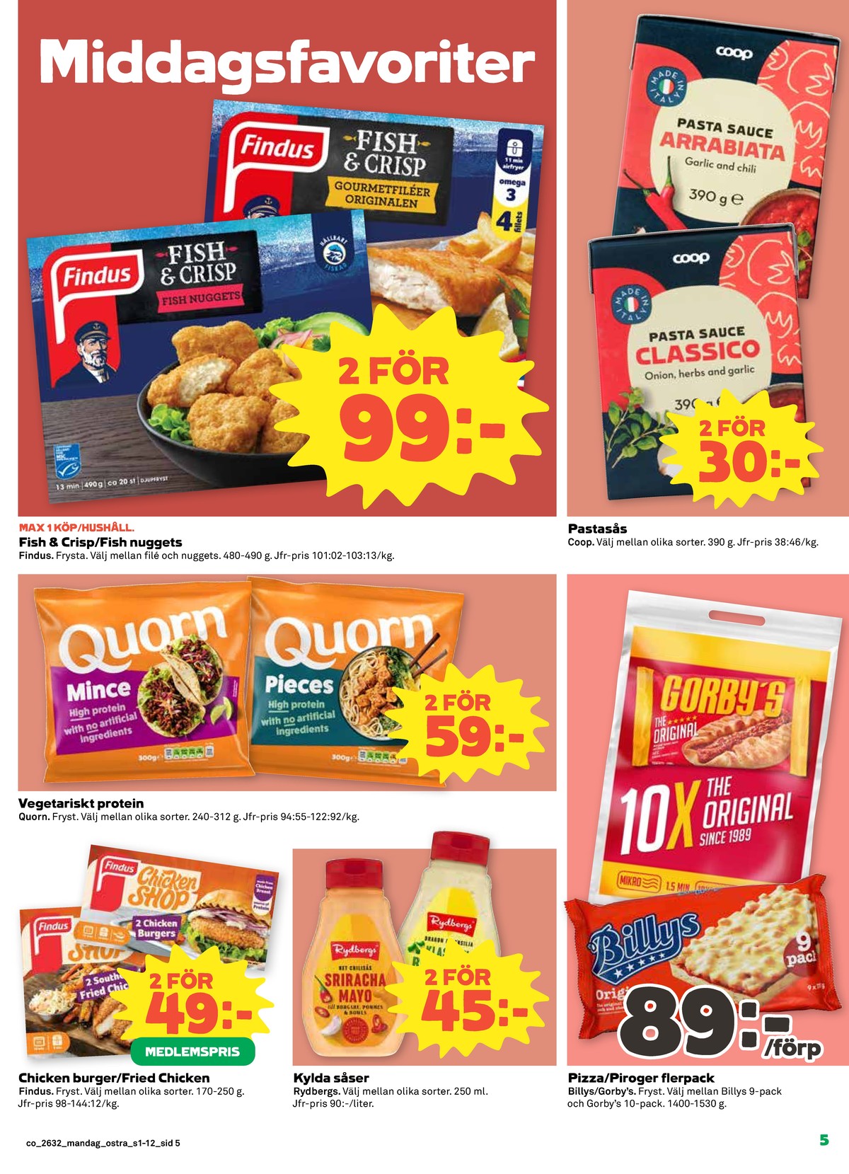 Se Coop reklamblad för vecka 32 på Kampanjveckan.se. Se bra erbjudanden på många varor, t.ex. vegofärs quorn eller piroger gorbys. Läs reklambladet här! Sida 5
