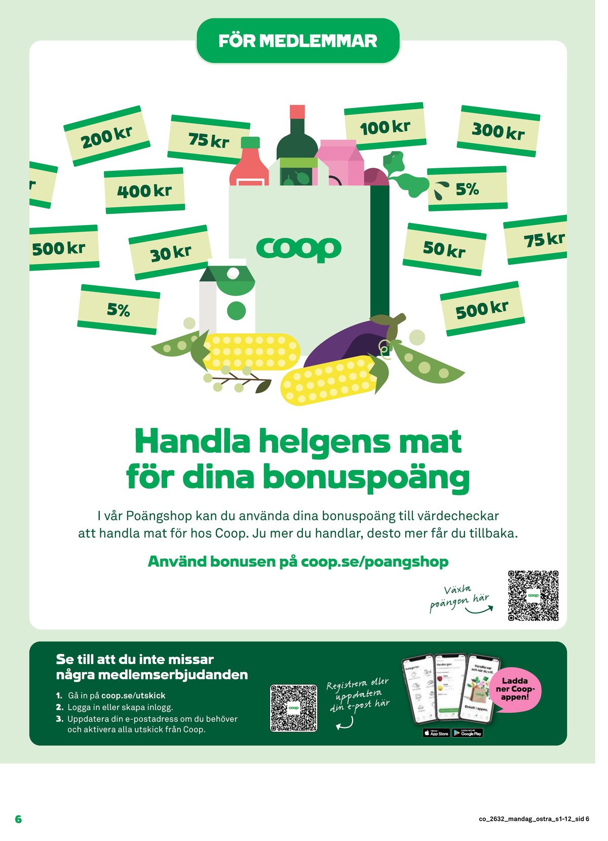 Se Coop reklamblad för vecka 32 på Kampanjveckan.se. Se bra erbjudanden på många varor. Läs reklambladet här! Sida 6