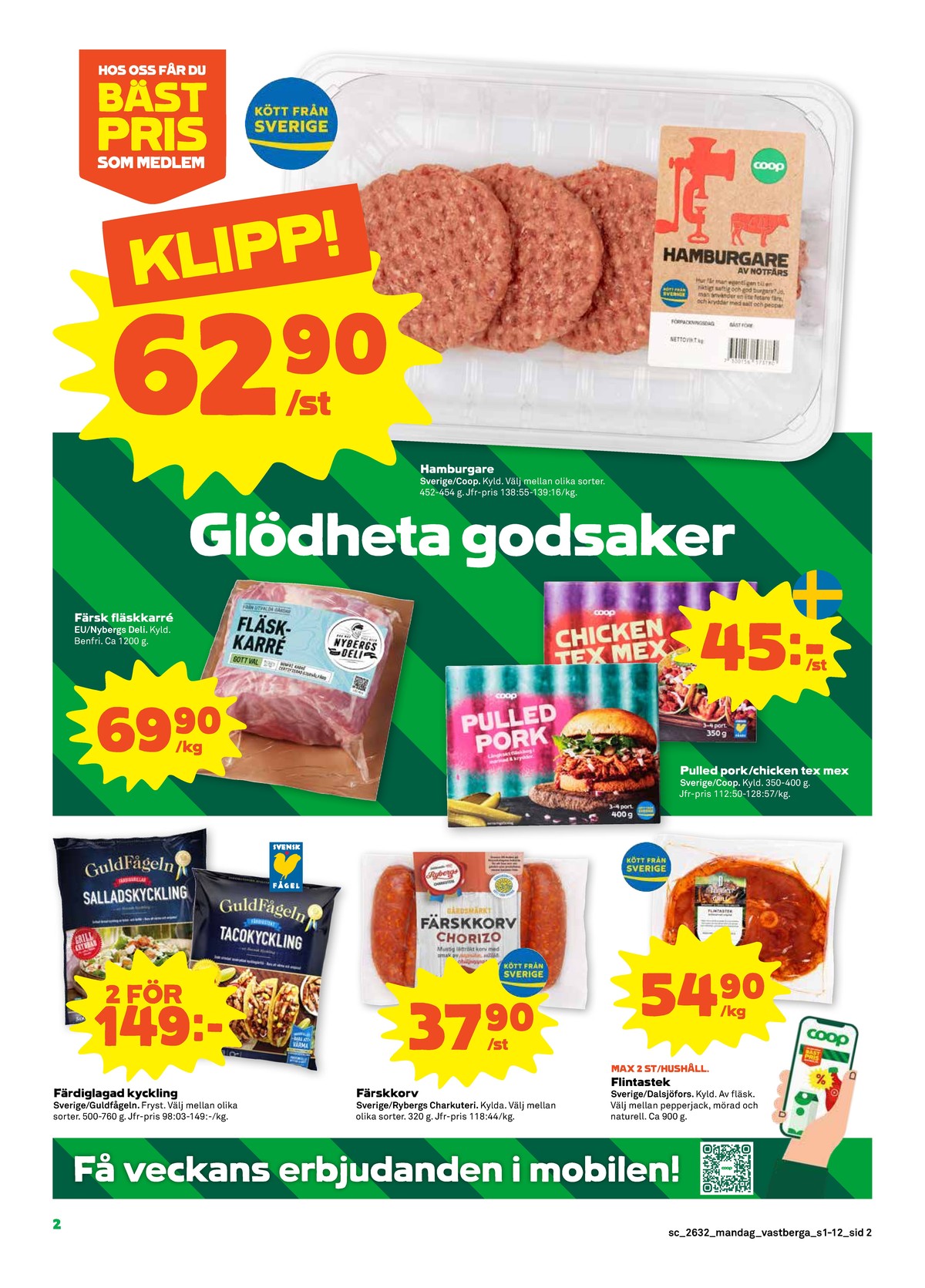 Se Stora Coop reklamblad för vecka 32 på Kampanjveckan.se. Se bra erbjudanden på många varor, t.ex. salladskyckling guldfågeln eller flintastek dalsjöfors. Läs reklambladet här! Sida 2
