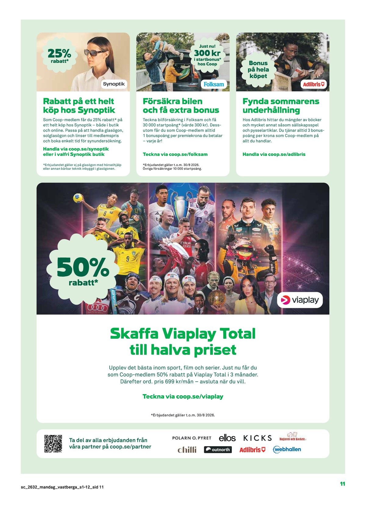 Se Stora Coop reklamblad för vecka 32 på Kampanjveckan.se. Se bra erbjudanden på många varor. Läs reklambladet här! Sida 11