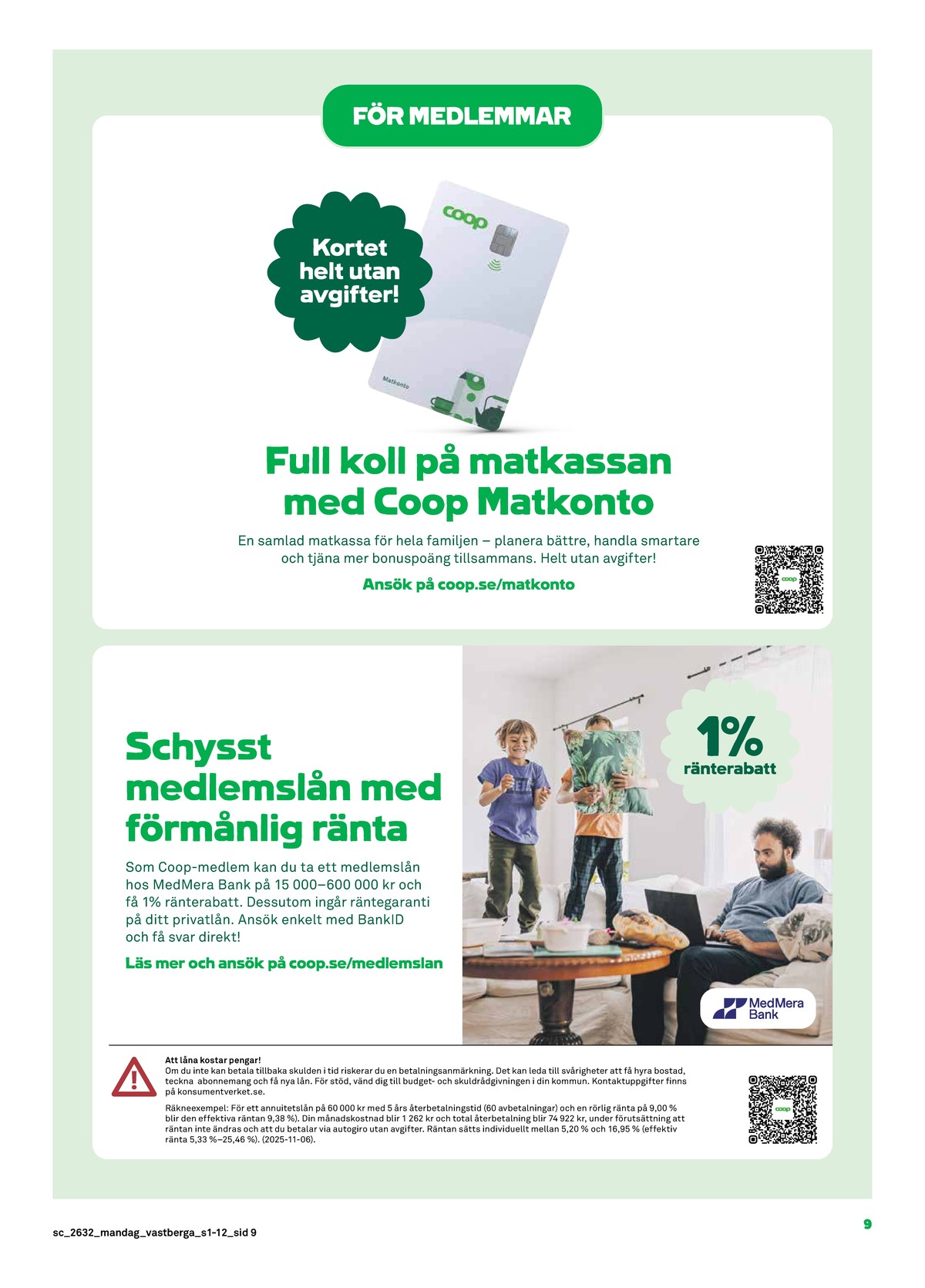 Se Stora Coop reklamblad för vecka 32 på Kampanjveckan.se. Se bra erbjudanden på många varor. Läs reklambladet här! Sida 9