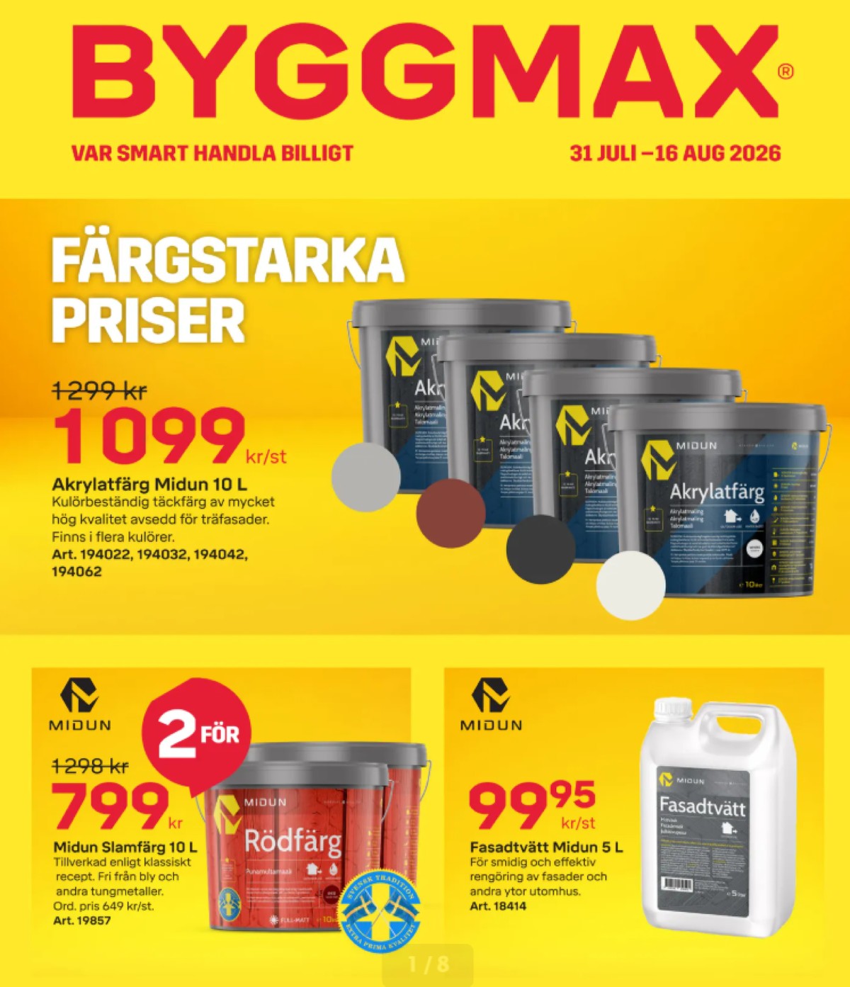 Se ByggMax reklamblad för vecka 32 på Kampanjveckan.se. Se bra erbjudanden på många varor. Läs reklambladet här! Sida 1
