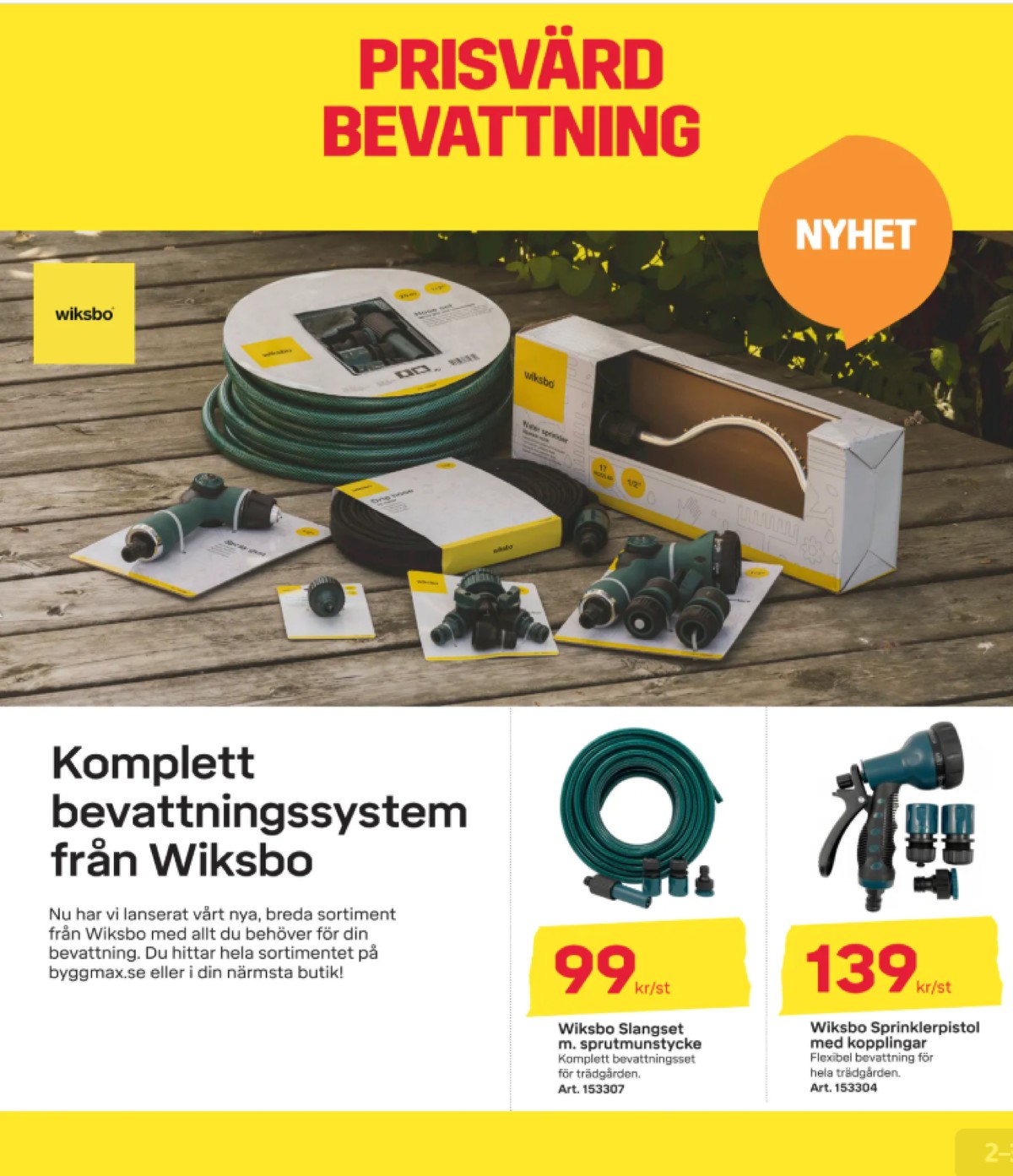Se ByggMax reklamblad för vecka 32 på Kampanjveckan.se. Se bra erbjudanden på många varor. Läs reklambladet här! Sida 2