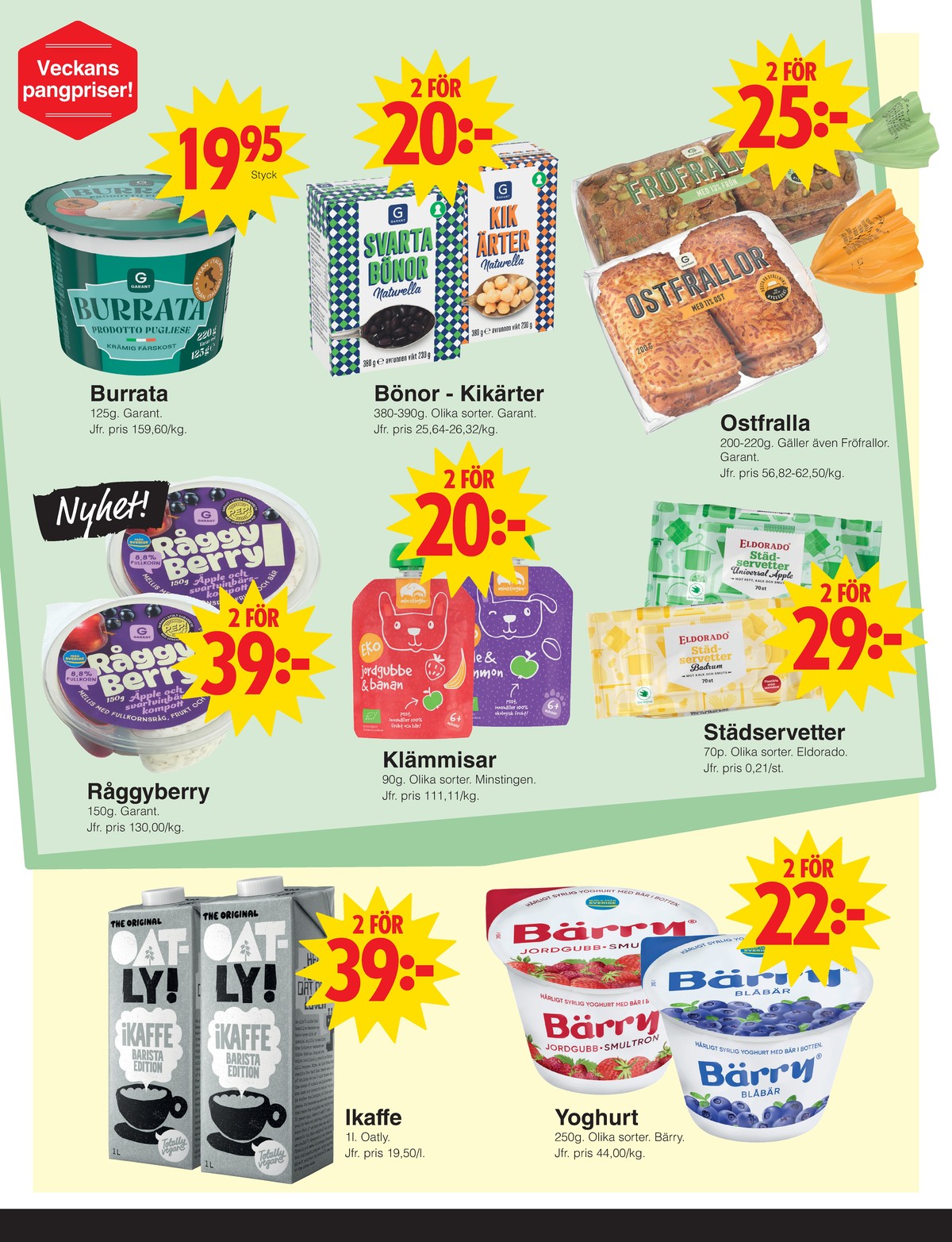 Se Matöppet reklamblad för vecka 32 på Kampanjveckan.se. Se bra erbjudanden på många varor, t.ex. bönor garant eller städservetter eldorado. Läs reklambladet här! Sida 2
