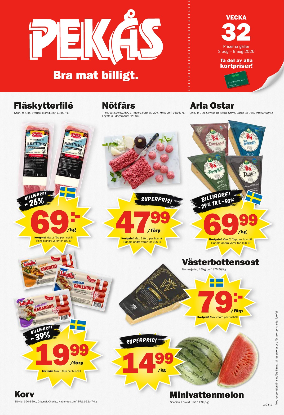 Se Pekås reklamblad för vecka 32 på Kampanjveckan.se. Se bra erbjudanden på många varor, t.ex. västerbotten norrmejerier eller prästost arla. Läs reklambladet här! Sida 1

