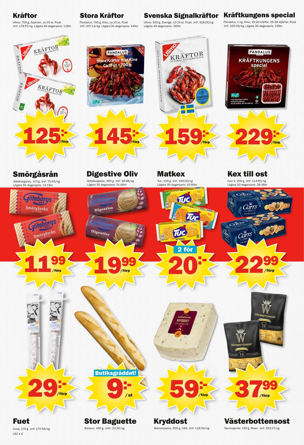 Se Pekås reklamblad för vecka 32 på Kampanjveckan.se. Se bra erbjudanden på många varor, t.ex. kräftor ullmo eller riven vasterbottenost västerbottenost. Läs reklambladet här! Sida 4
