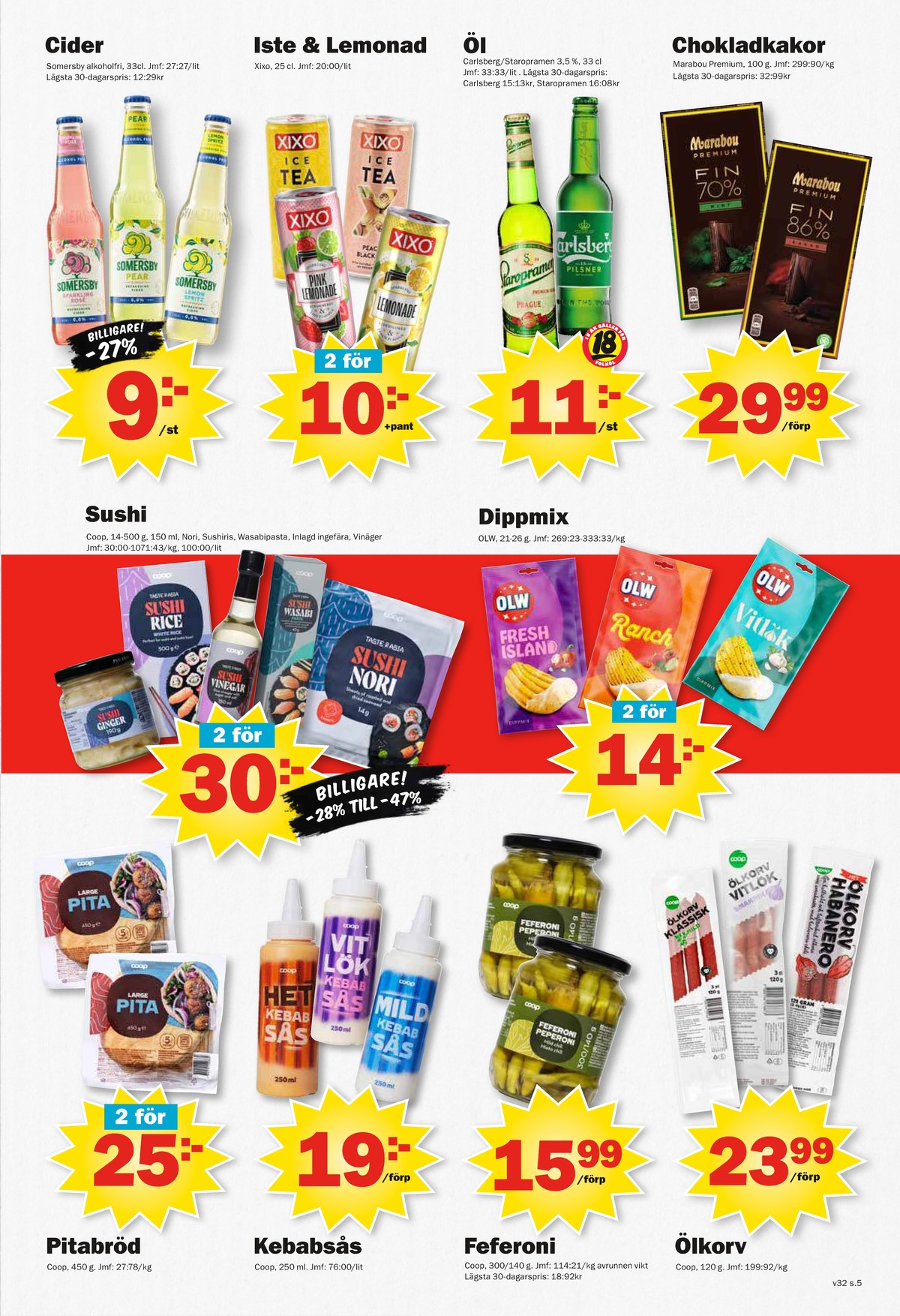 Se Pekås reklamblad för vecka 32 på Kampanjveckan.se. Se bra erbjudanden på många varor, t.ex. ice tea persika xixo eller sparkling rosé cider sparkling rosé. Läs reklambladet här! Sida 5

