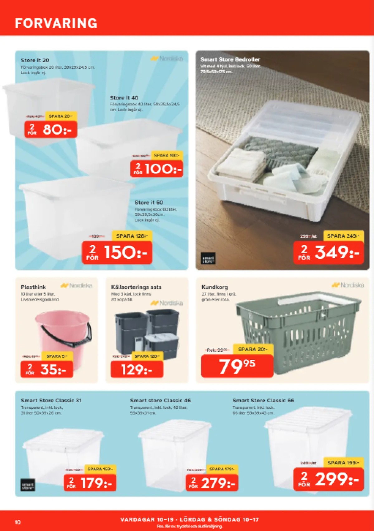 Se Bo Ohlsson reklamblad för vecka 32 på Kampanjveckan.se. Se bra erbjudanden på många varor, t.ex. förvaringsboxar nordiska plast eller förvaringsboxar smartstore. Läs reklambladet här! Sida 10
