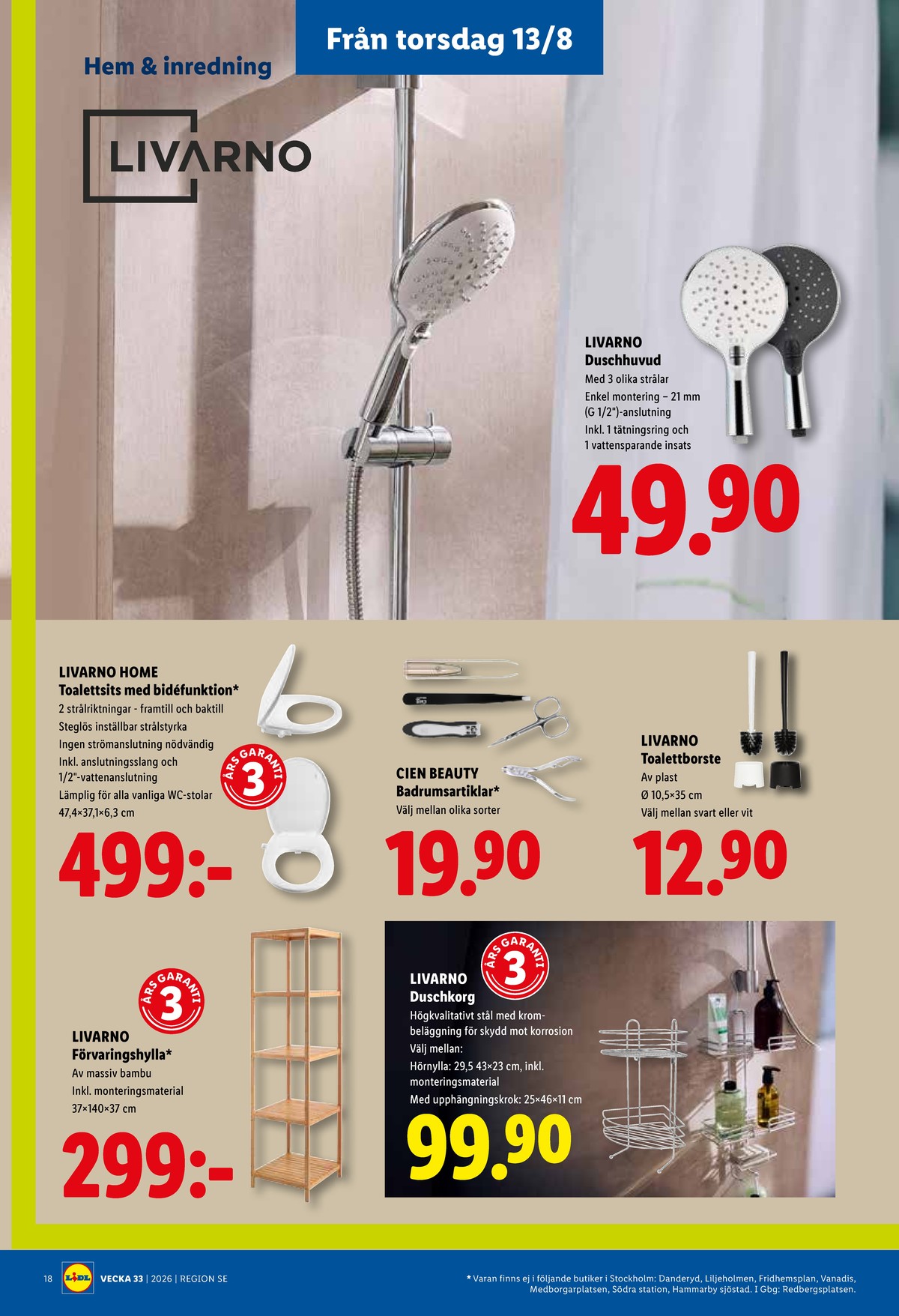 Se Lidl reklamblad för vecka 33 på Kampanjveckan.se. Se bra erbjudanden på många varor, t.ex. duschhandtag livarno eller toalettborste livarno. Läs reklambladet här! Sida 21
