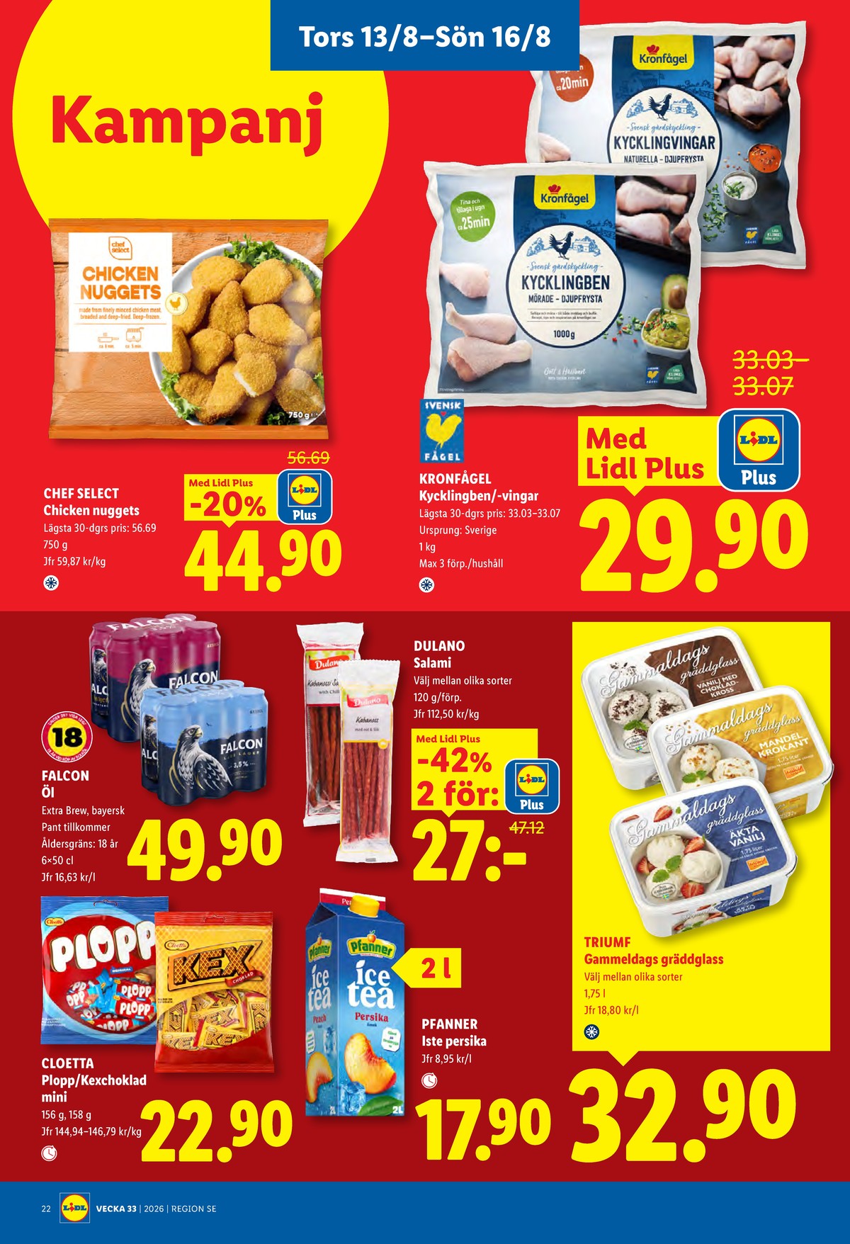 Se Lidl reklamblad för vecka 33 på Kampanjveckan.se. Se bra erbjudanden på många varor, t.ex. kycklingben kronfågel eller kycklingvingar kronfågel. Läs reklambladet här! Sida 25
