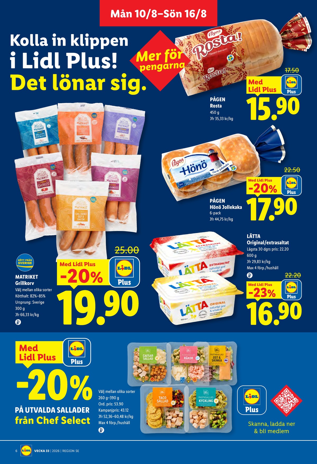 Se Lidl reklamblad för vecka 33 på Kampanjveckan.se. Se bra erbjudanden på många varor, t.ex. toastbröd rosta eller hönökaka hönö jollekaka. Läs reklambladet här! Sida 6
