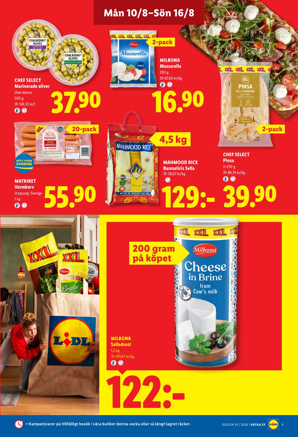 Se Lidl reklamblad för vecka 33 på Kampanjveckan.se. Se bra erbjudanden på många varor, t.ex. oliver chef select eller mozzarella milbona. Läs reklambladet här! Sida 9
