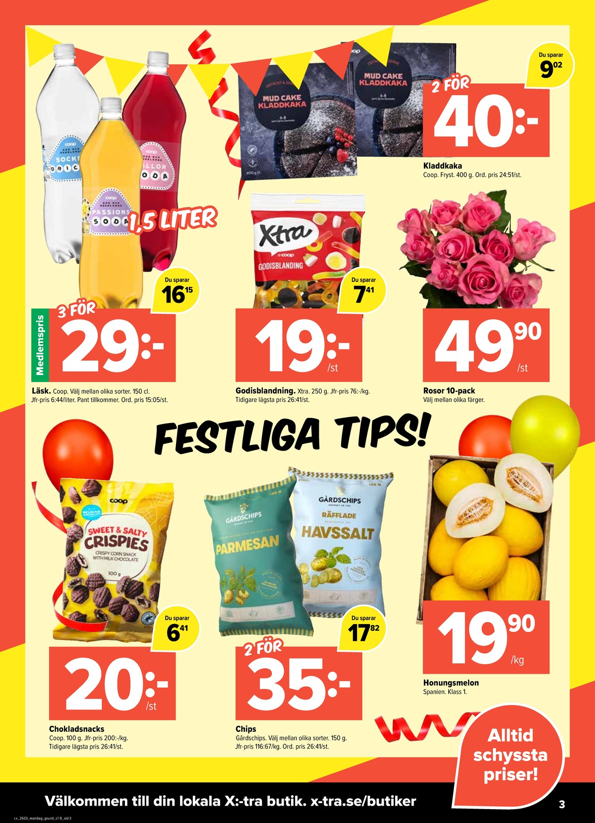 Se X:-tra reklamblad för vecka 33 på Kampanjveckan.se. Se bra erbjudanden på många varor, t.ex. sweet & salty crispies coop eller honungsmelon okänd. Läs reklambladet här! Sida 3
