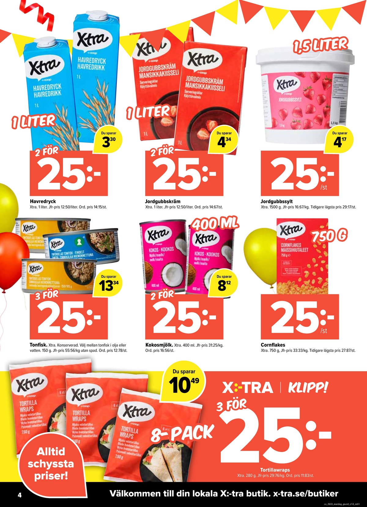 Se X:-tra reklamblad för vecka 33 på Kampanjveckan.se. Se bra erbjudanden på många varor, t.ex. cornflakes x-tra eller havredryck x-tra. Läs reklambladet här! Sida 4
