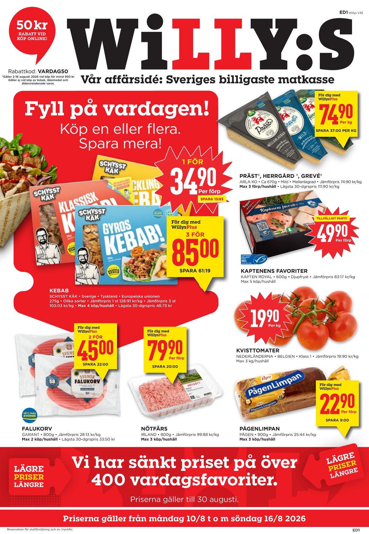 Se WILLY:S reklamblad för vecka 33 på Kampanjveckan.se. Se bra erbjudanden på många varor, t.ex. tomater okänd eller limpa pågenlimpa. Läs reklambladet här! Sida 1
