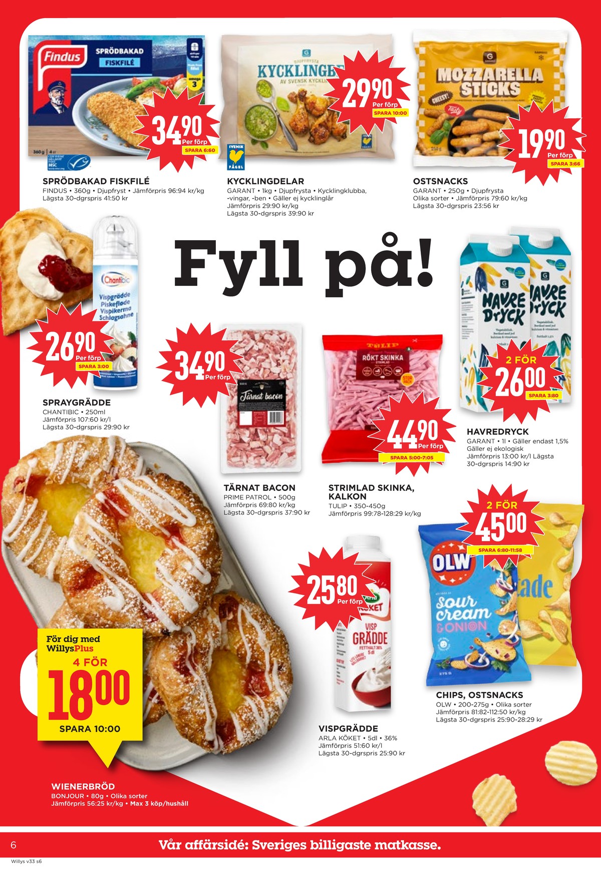 Se WILLY:S reklamblad för vecka 33 på Kampanjveckan.se. Se bra erbjudanden på många varor, t.ex. bacontärningar prime patrol eller havredryck barista. Läs reklambladet här! Sida 6
