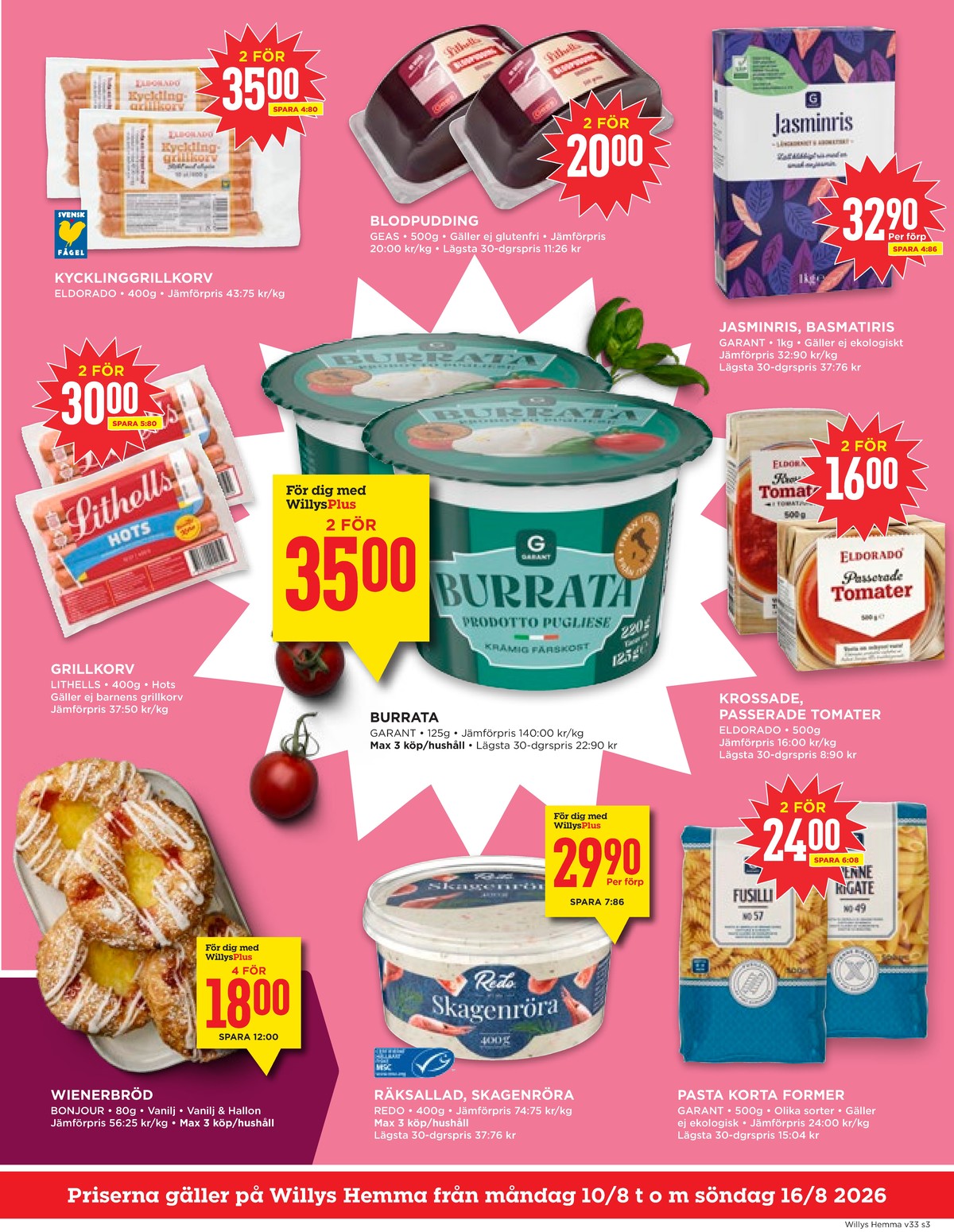 Se WILLY:S hemma reklamblad för vecka 33 på Kampanjveckan.se. Se bra erbjudanden på många varor, t.ex. butiksbakat kaffebröd bonjour eller krossade tomater eldorado. Läs reklambladet här! Sida 3
